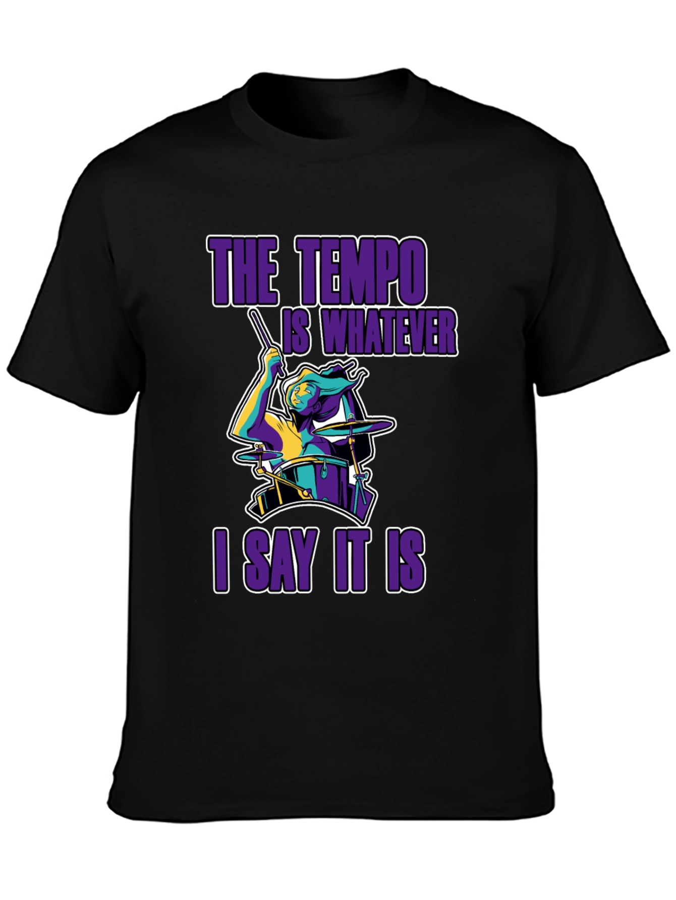 Black The Tempo Is Whatever I Say It Is T-Shirt view 3