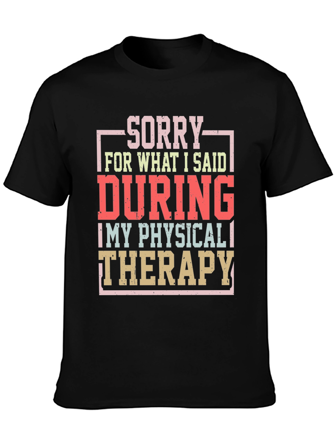 Black Sorry Physical Therapy T-Shirt Funny Workout Tee view 3