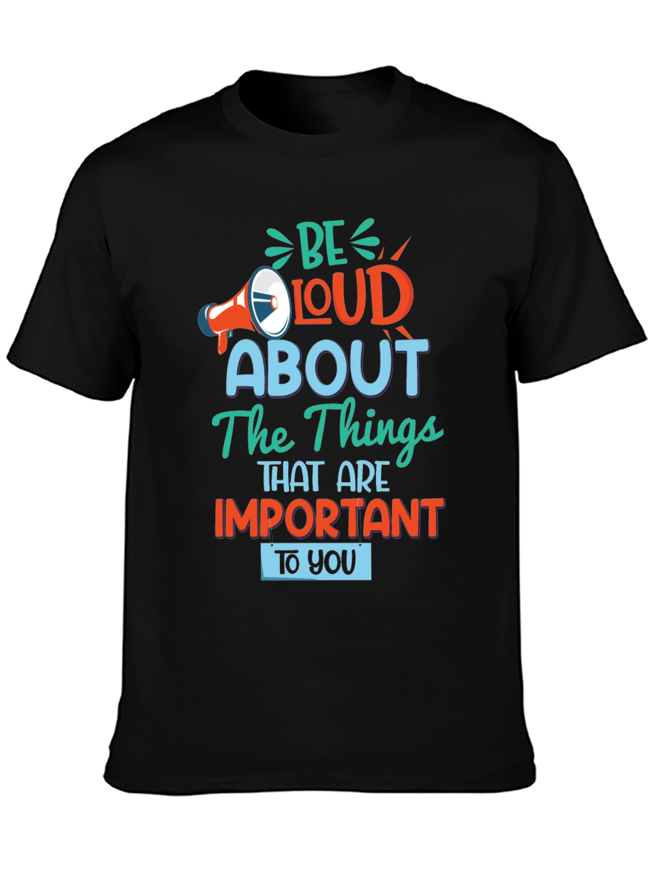 Black Be Loud About The Things Important to You T-Shirt view 3