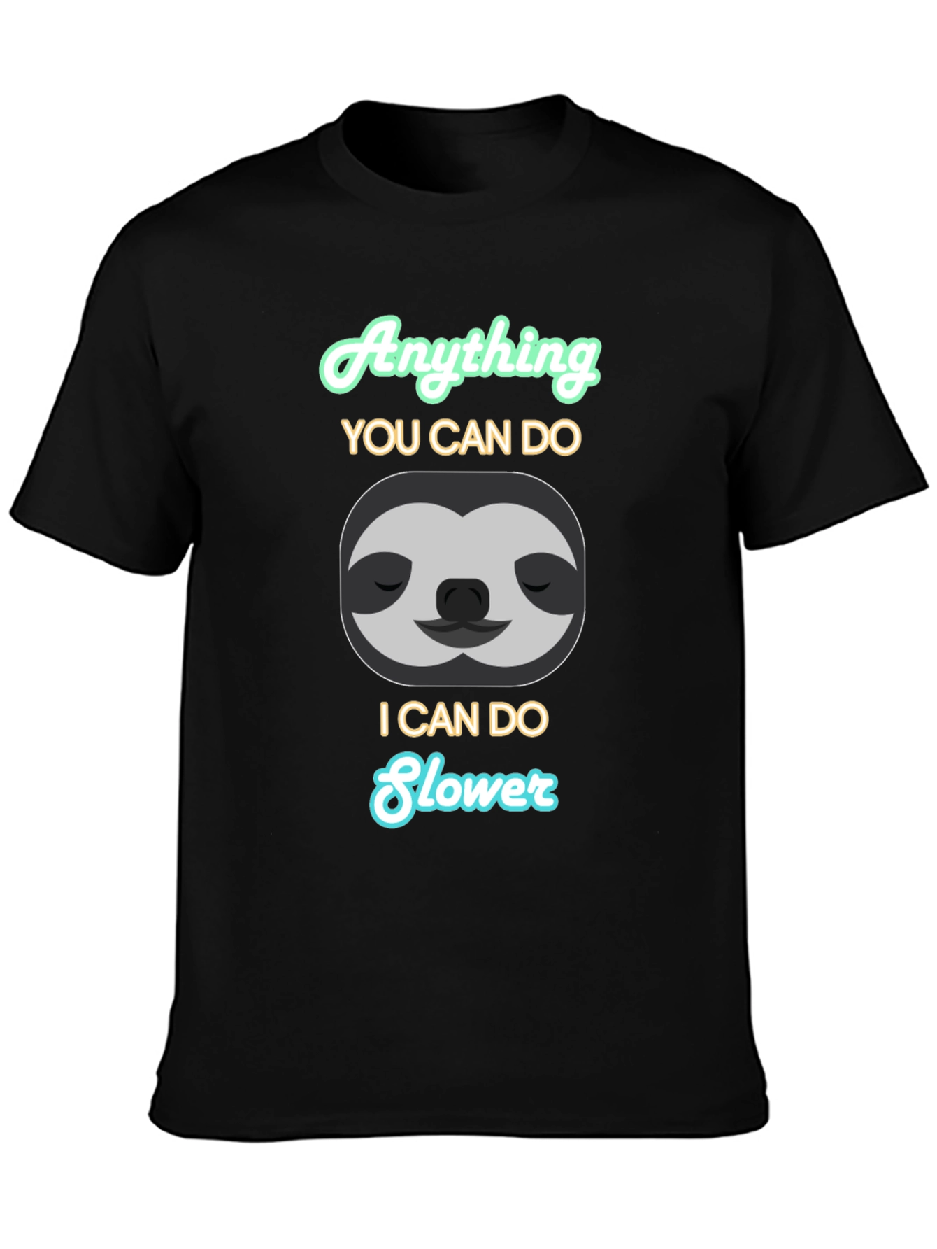 Black Funny Sloth Graphic T-Shirt - Anything I Can Do Slower view 3