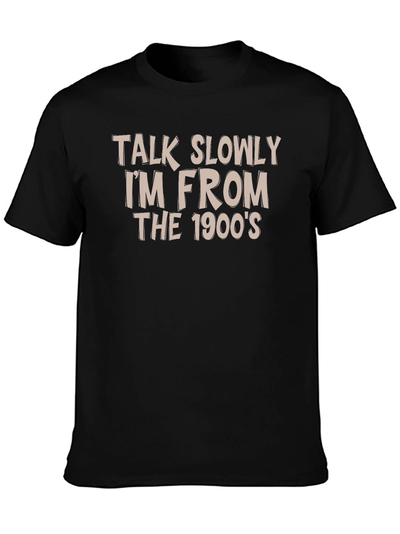 Black Funny Talk Slowly 1900's Black T-Shirt view 3