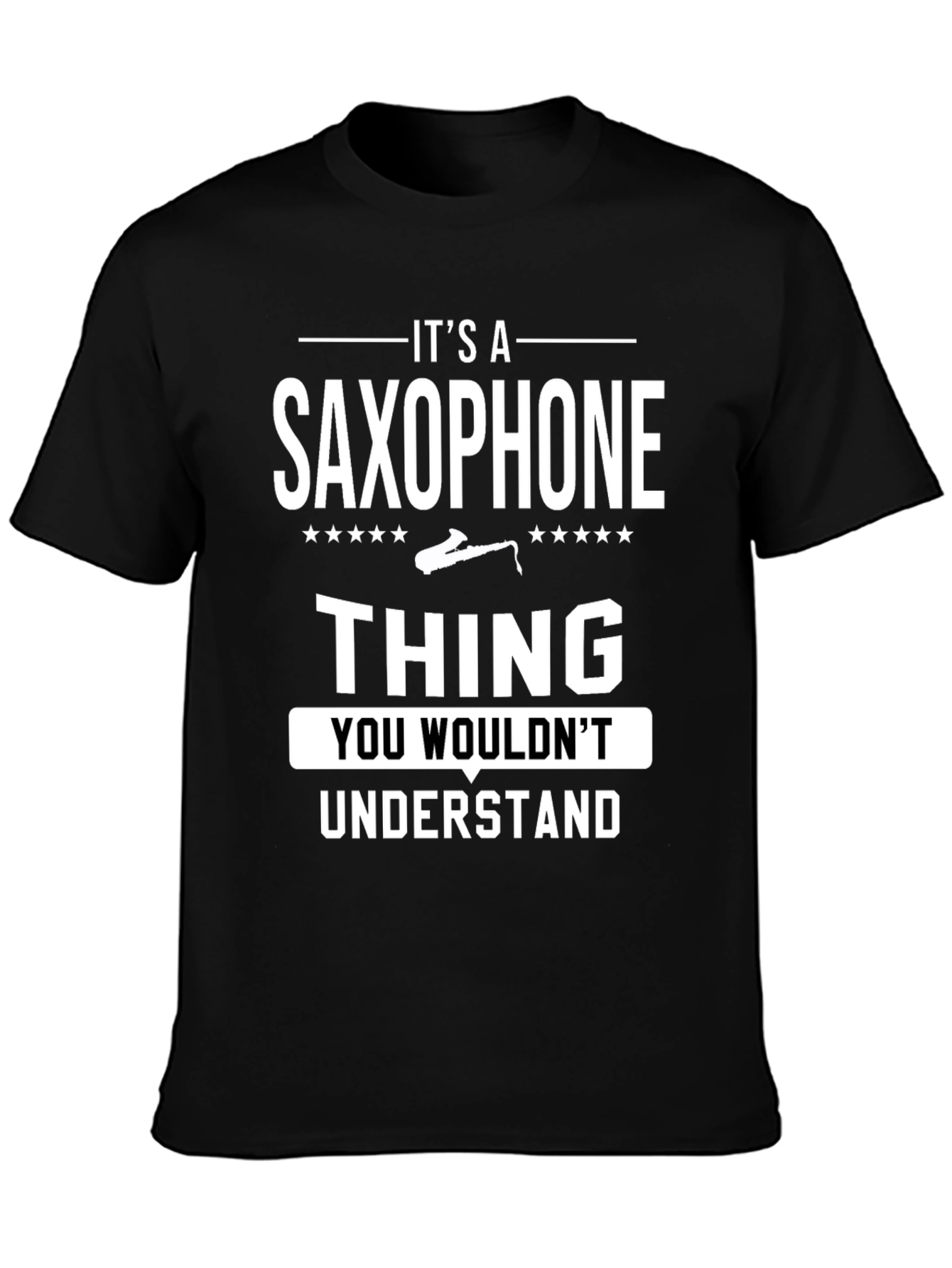 Black Saxophone Thing T-Shirt - You Wouldn't Understand view 3