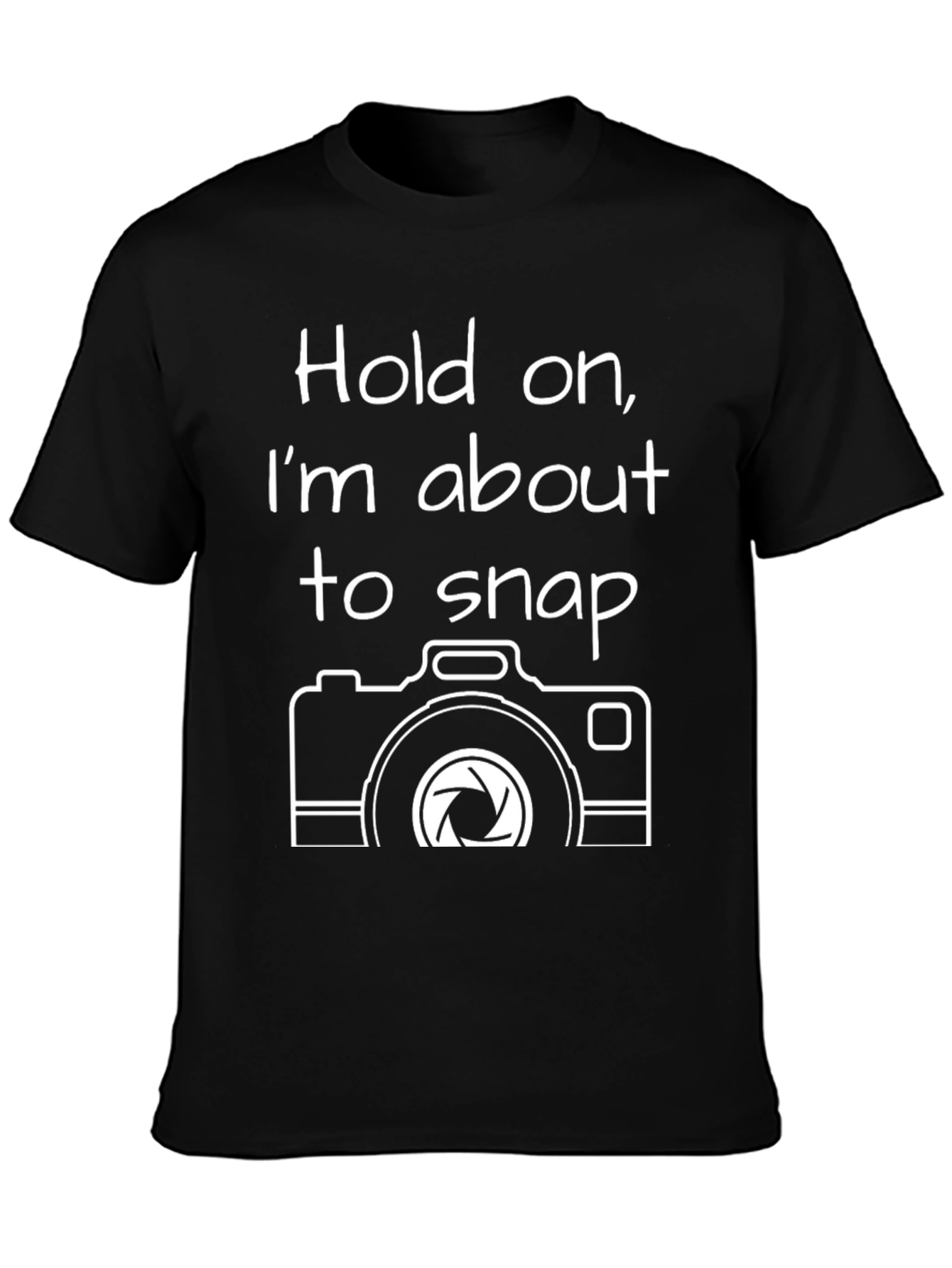 Black Funny Camera T-Shirt - Hold On, I'm About to Snap view 3