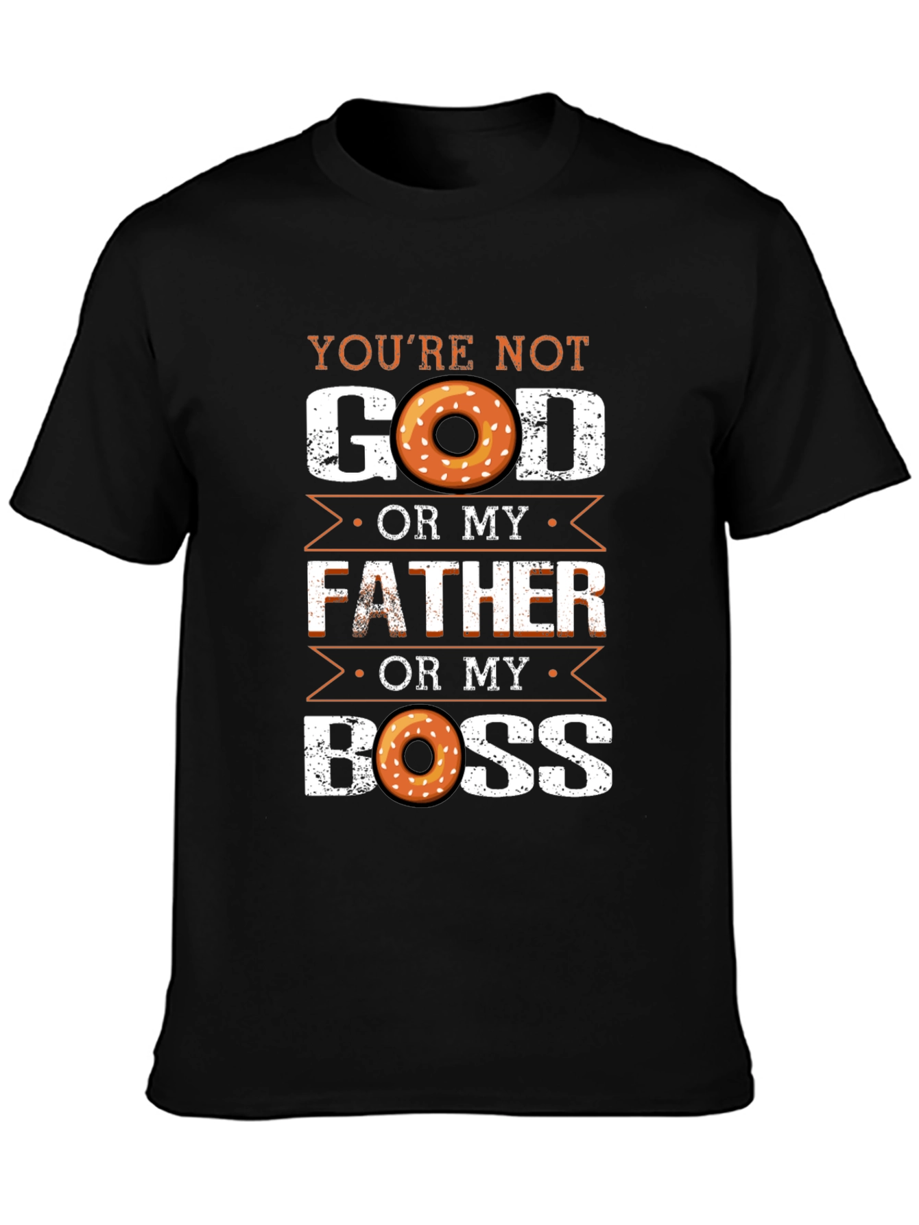 Black Funny Donut T-Shirt: You're Not God, Father, or My Boss view 3