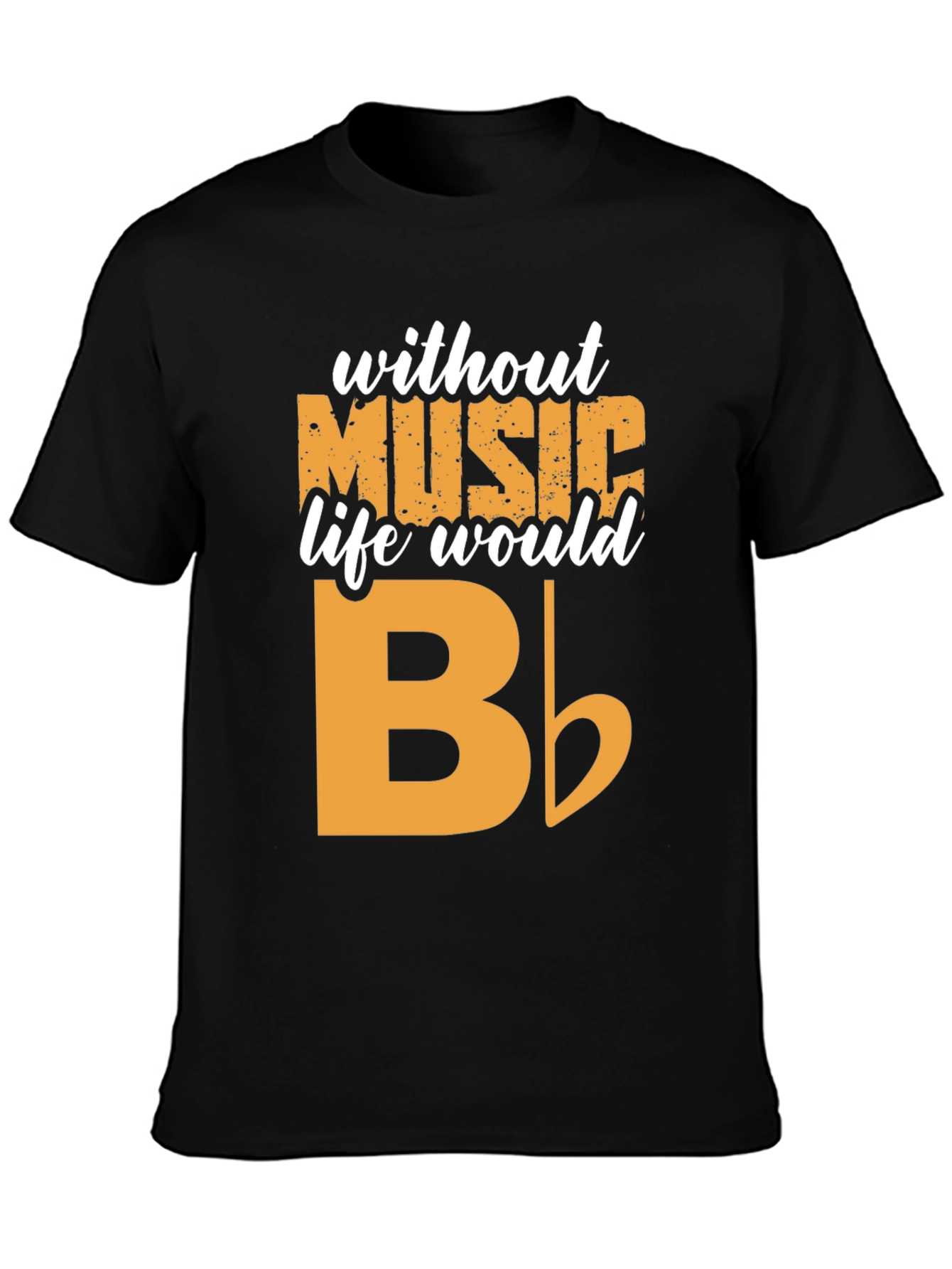 Music T-Shirt - Without Music Life Would B Flat - 3