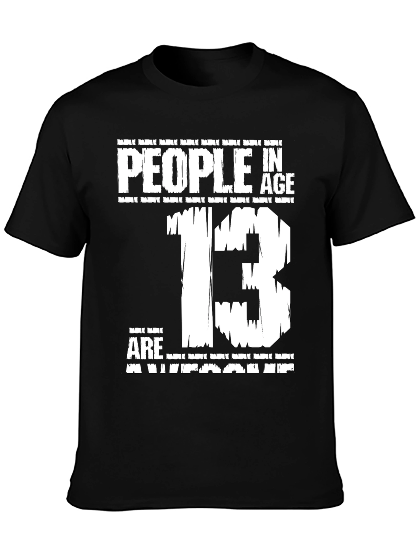 People In Age 13 Are Awesome T-Shirt - 3