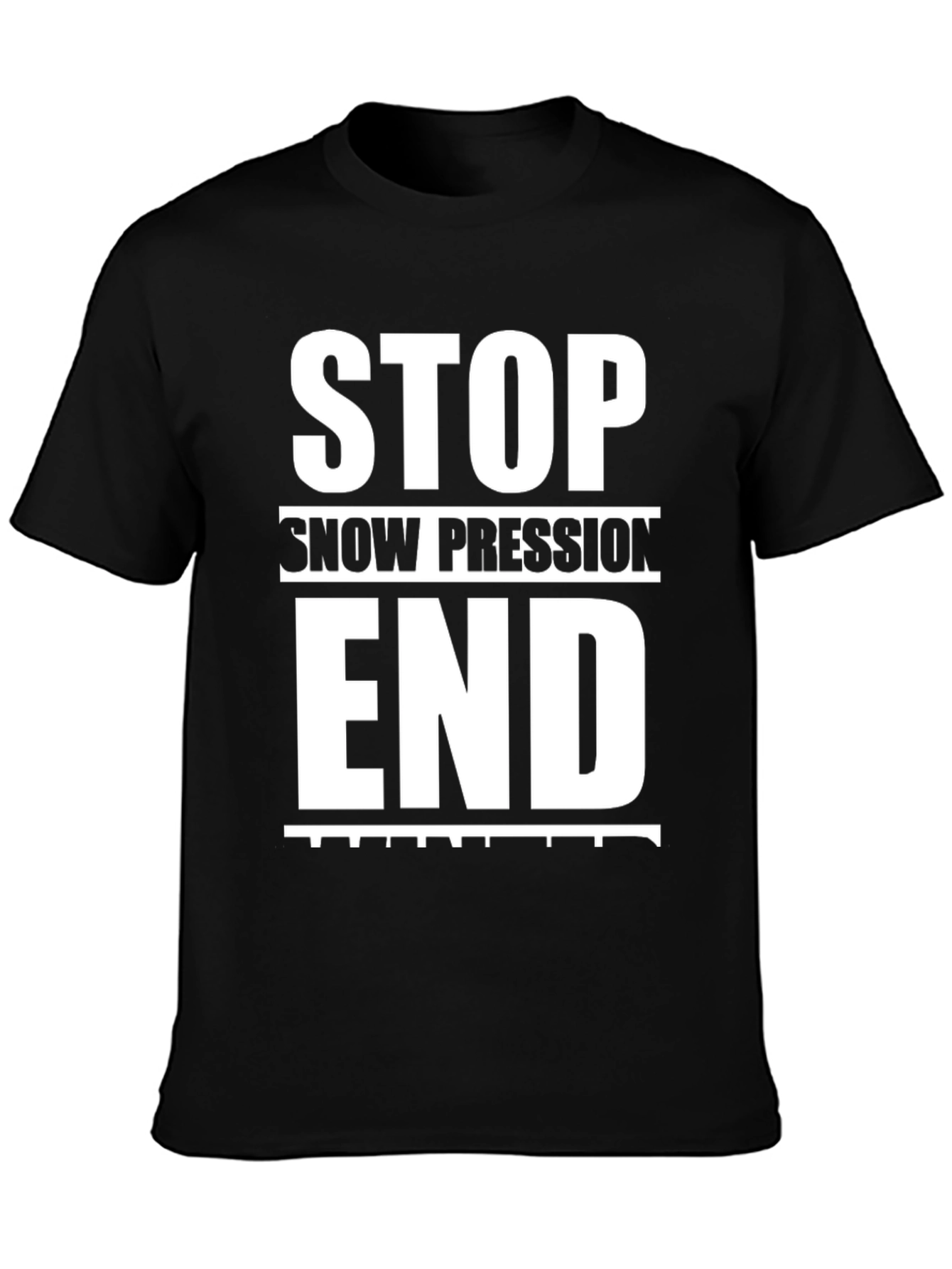 Black Stop Snow Pression End Winter Black Graphic Tee view 3