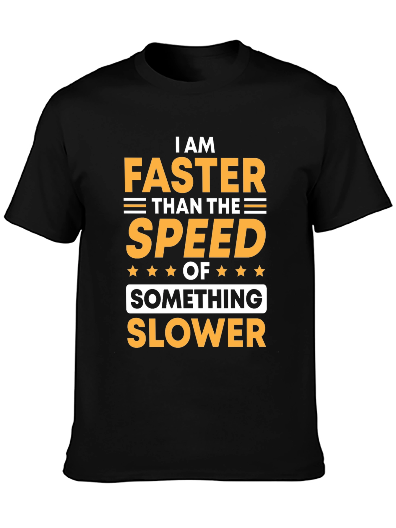Black Funny Speed T-Shirt - I Am Faster Than Something Slower Tee view 3