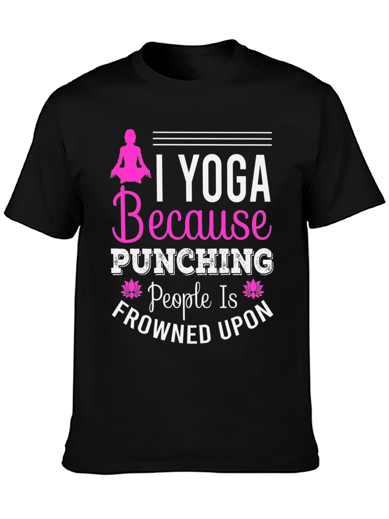 Black Yoga Because Punching People is Frowned Upon T-Shirt view 3
