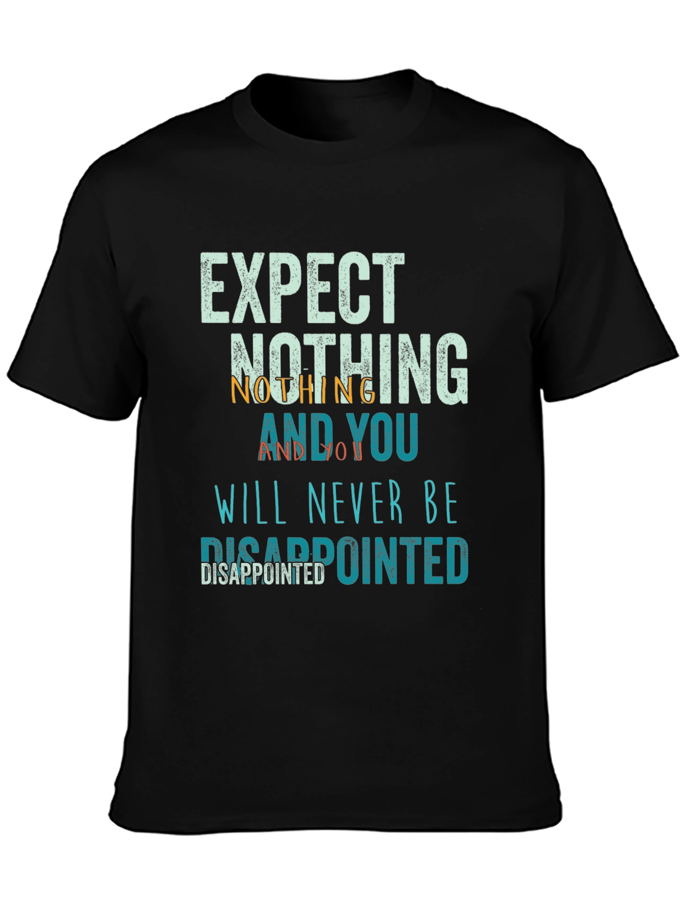 Black Expect Nothing Disappointed T-Shirt view 3