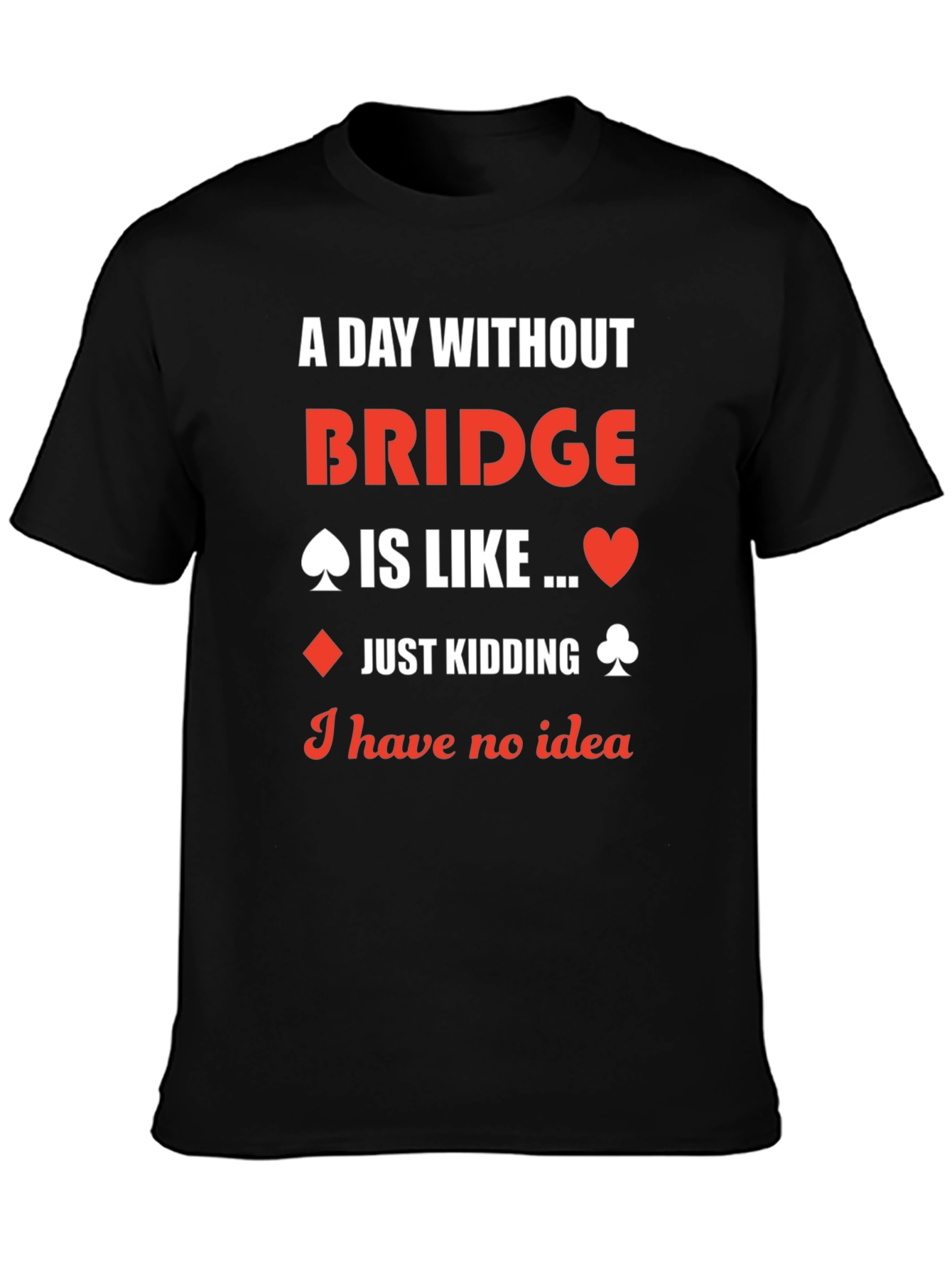 Funny Bridge Player T-Shirt - Card Game Humor Tee - 3