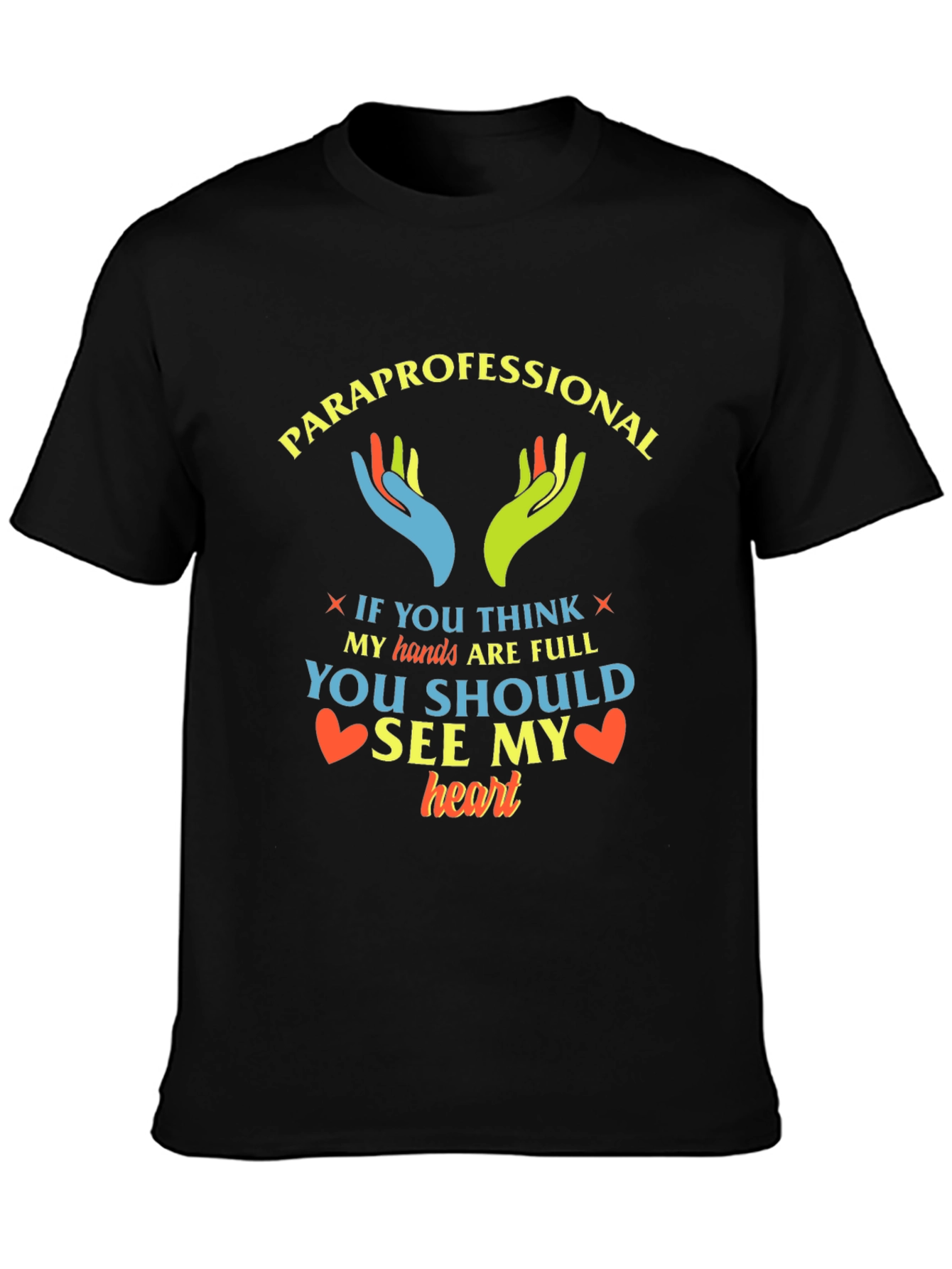 Black Paraprofessional Heart T-Shirt - Full Hands, Full Heart view 3