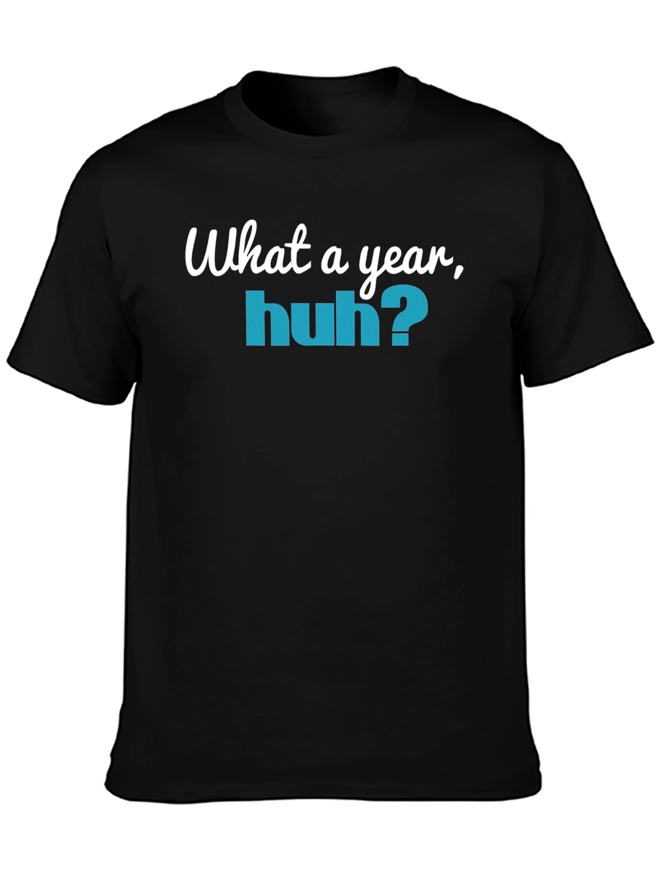 Black What a Year, Huh? Graphic T-Shirt - Unisex view 3