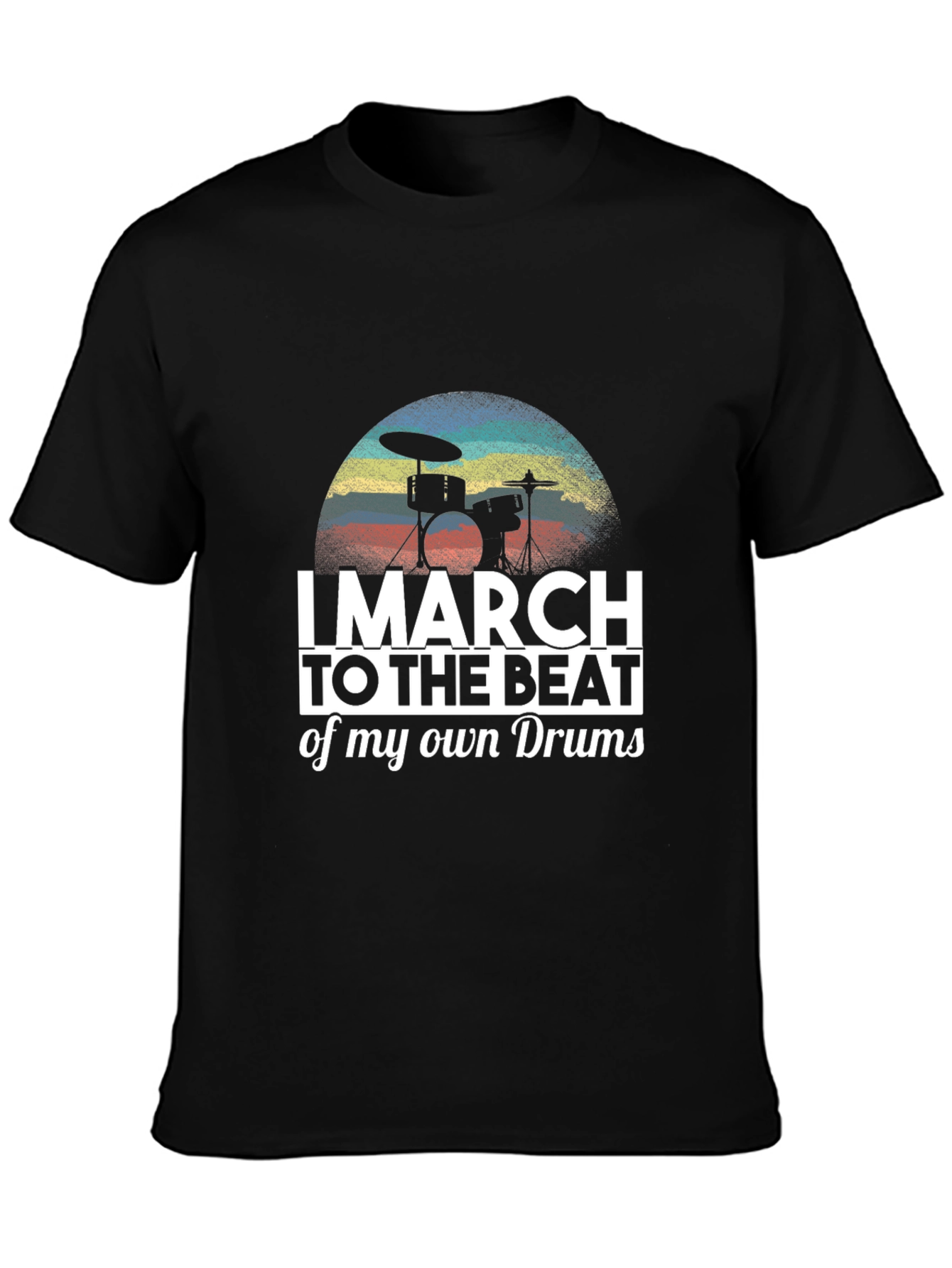 Black I March To The Beat Of My Own Drum T-Shirt view 3
