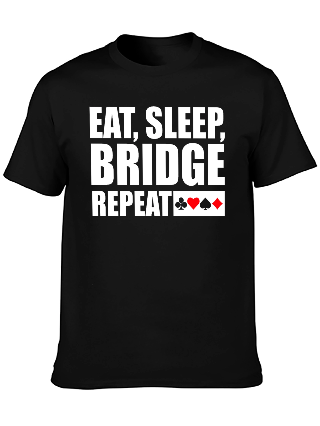 Black Eat, Sleep, Bridge, Repeat Black T-Shirt view 3