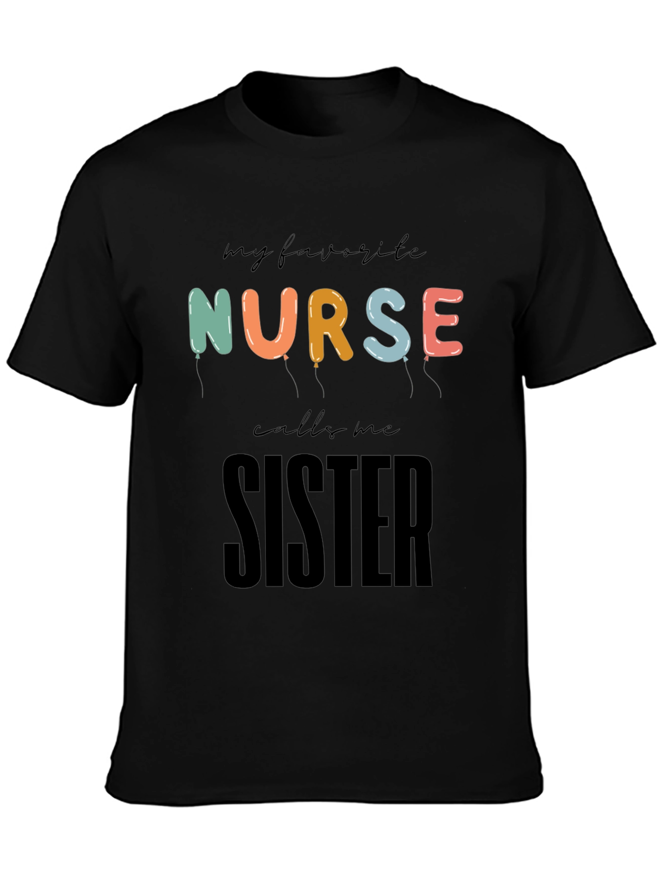 Black My Favorite Nurse Calls Me Sister T-Shirt view 3