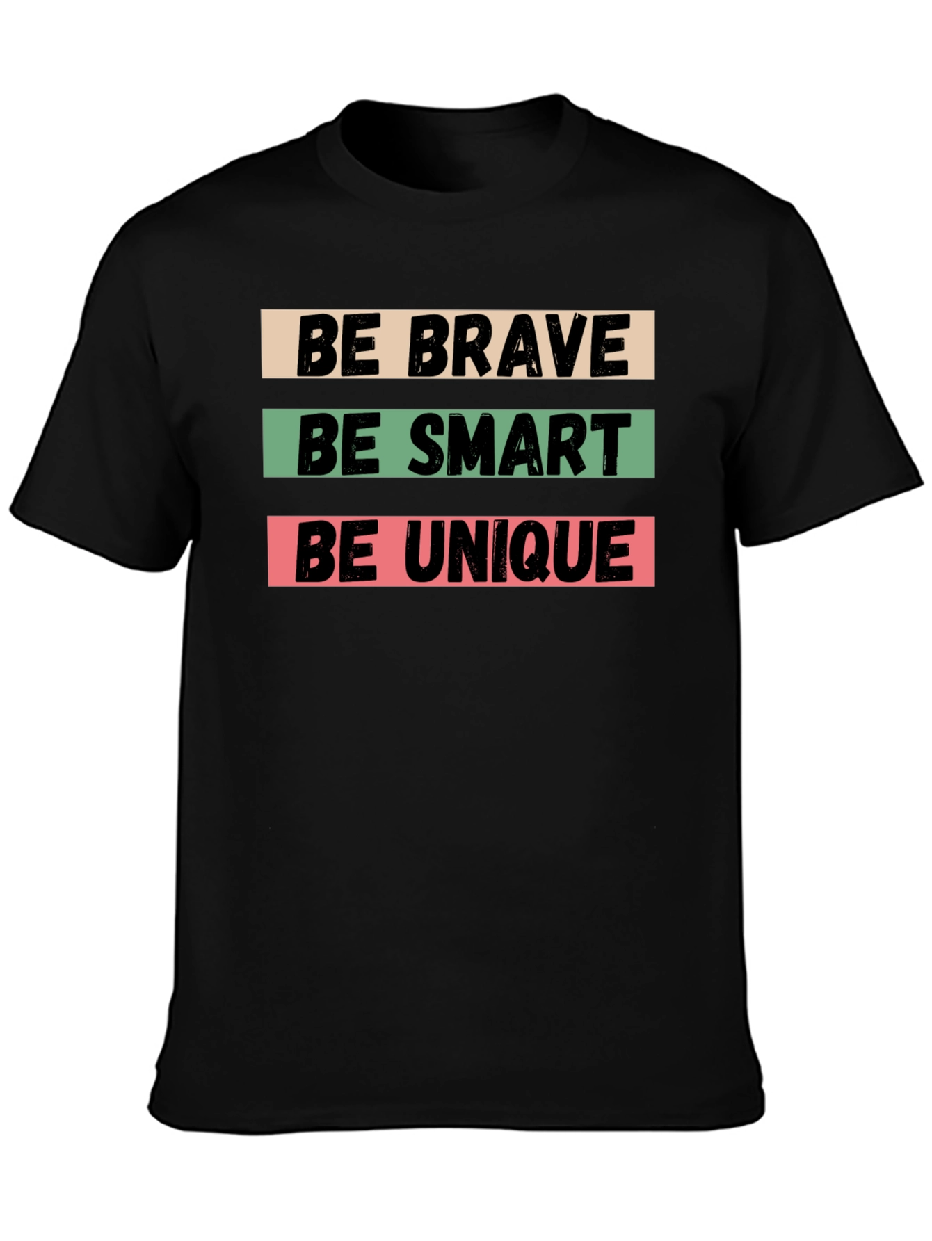 Black Be Brave, Be Smart, Be Unique Black T-Shirt view 3