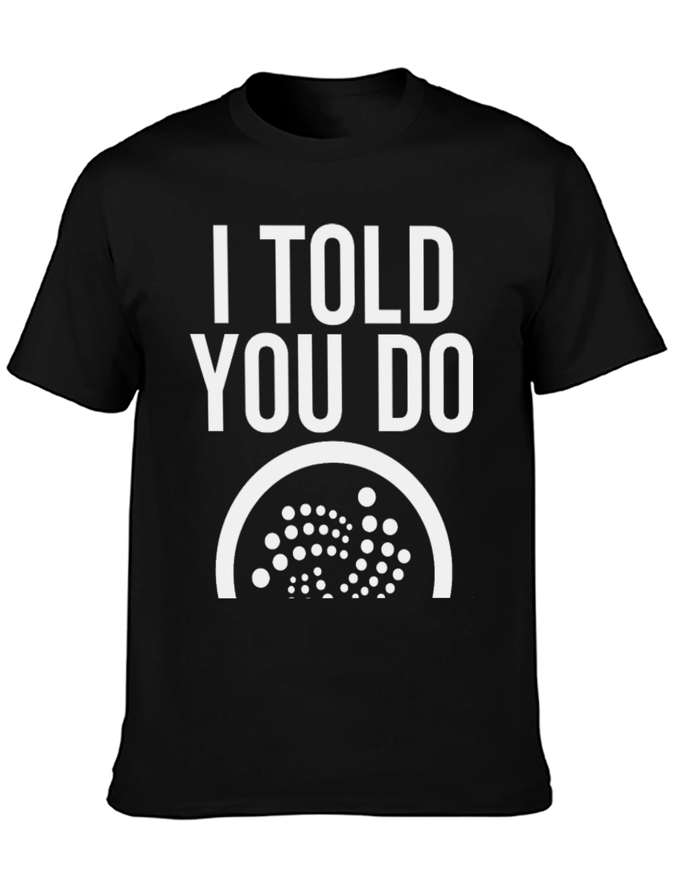 Black I Told You Do Graphic T-Shirt view 3