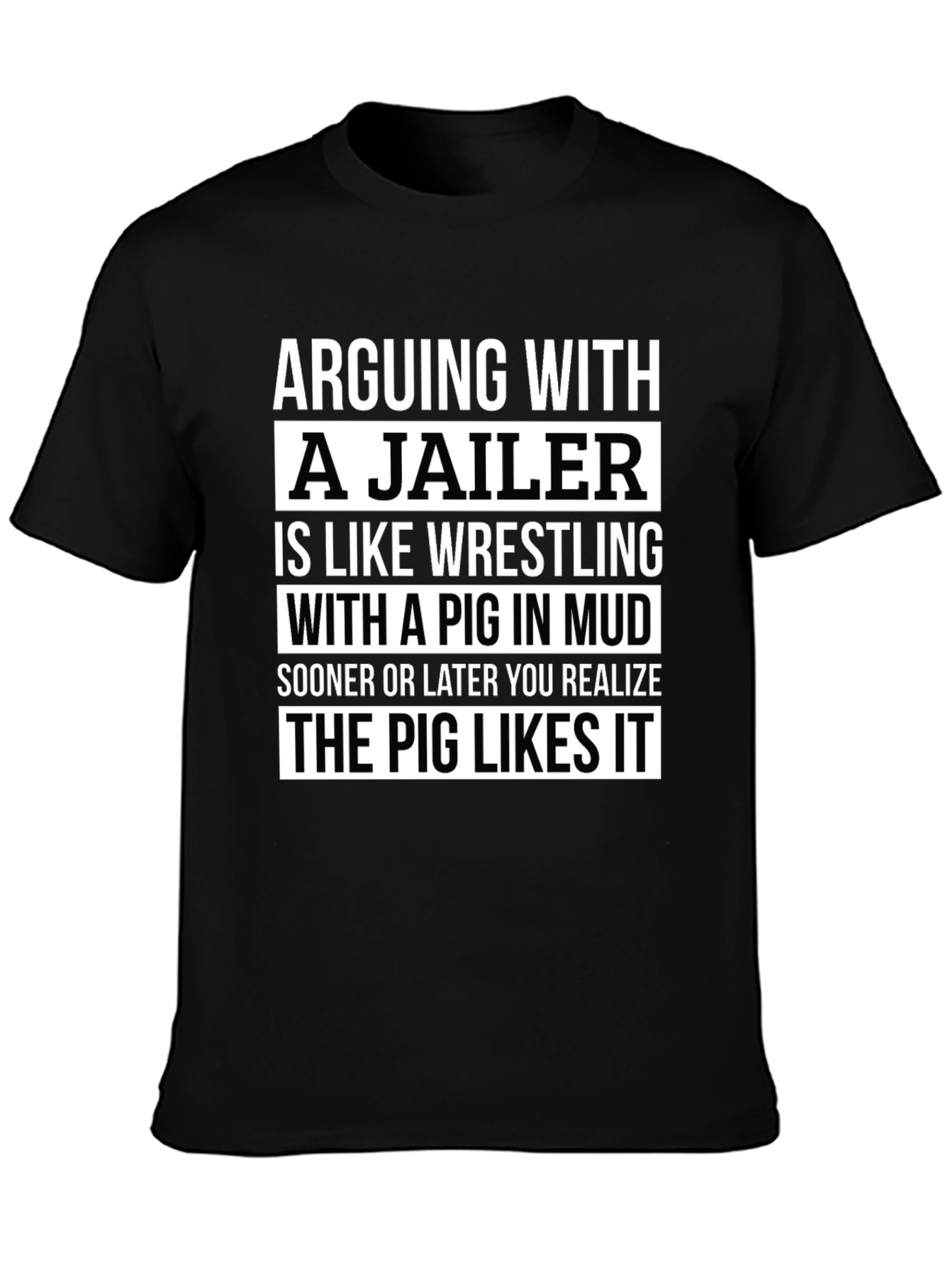 Black Arguing with a Jailer T-Shirt Funny Pig in Mud Tee view 3