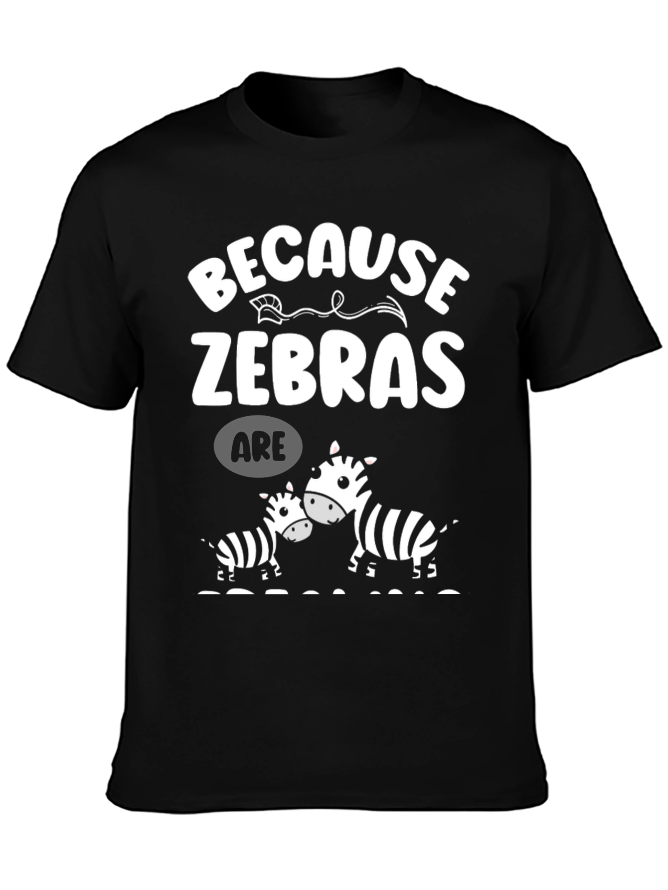 Black Because Zebras Are Funny T-Shirt view 3