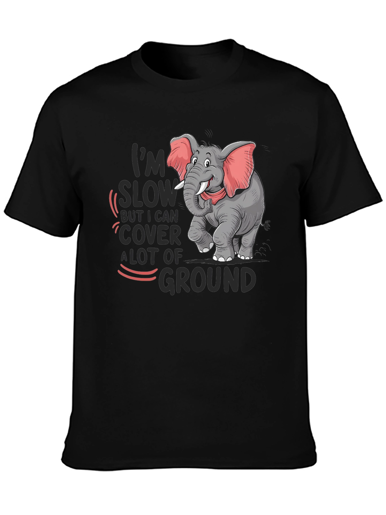 Black Elephant Humor T-Shirt: I'm Slow But Cover Ground view 3