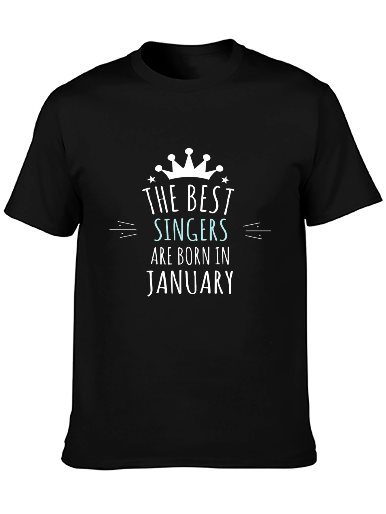 Black The Best Singers are Born in January Black T-Shirt view 3