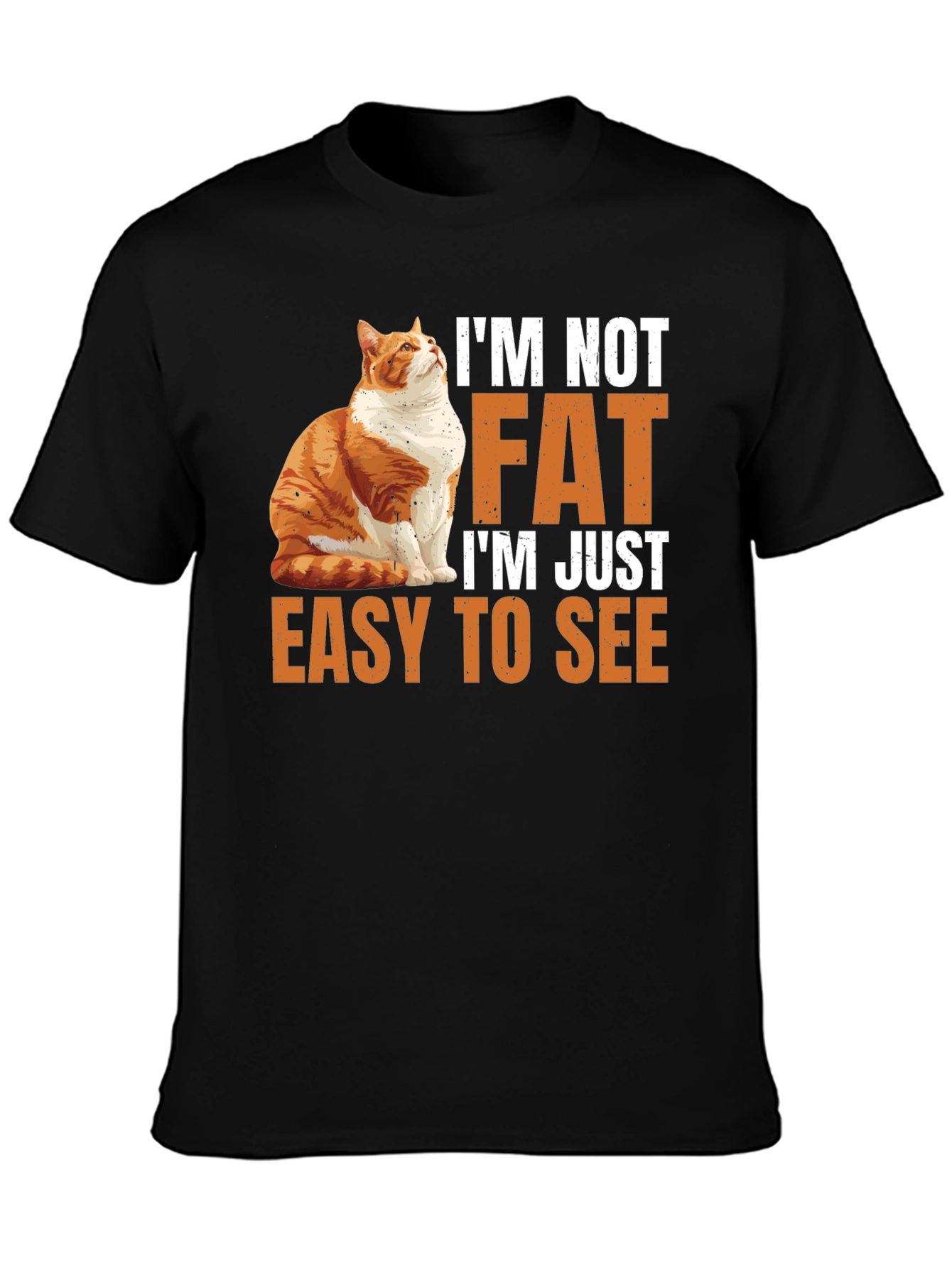 Black I'm Not Fat T-Shirt - Easy to See Funny Cat Tee view 3