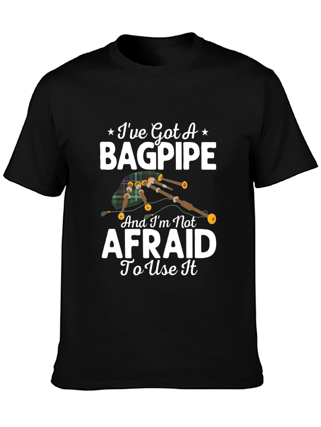 Black I've Got A Bagpipe T-Shirt view 3
