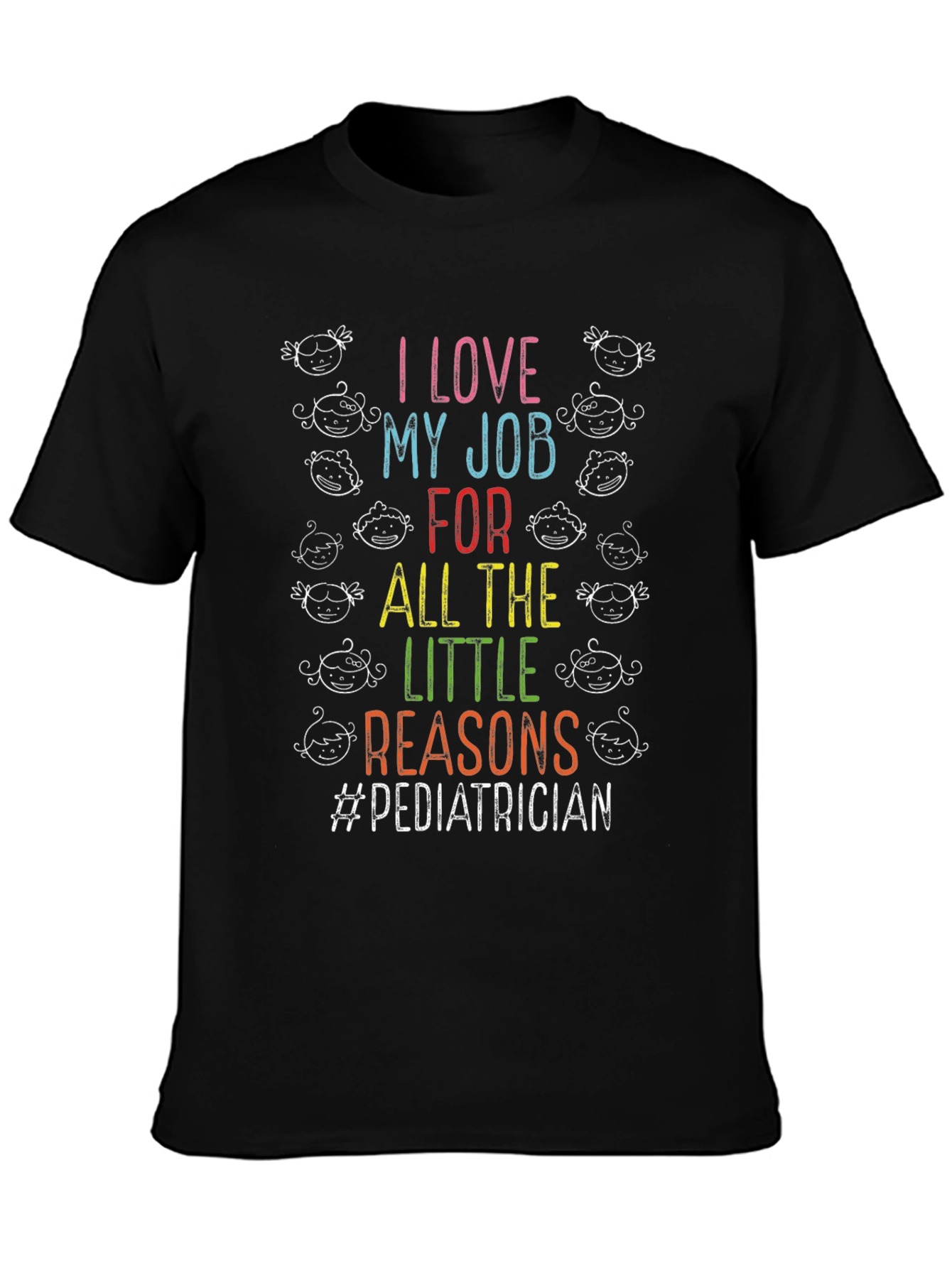Black Pediatrician T-Shirt: I Love My Job! view 3
