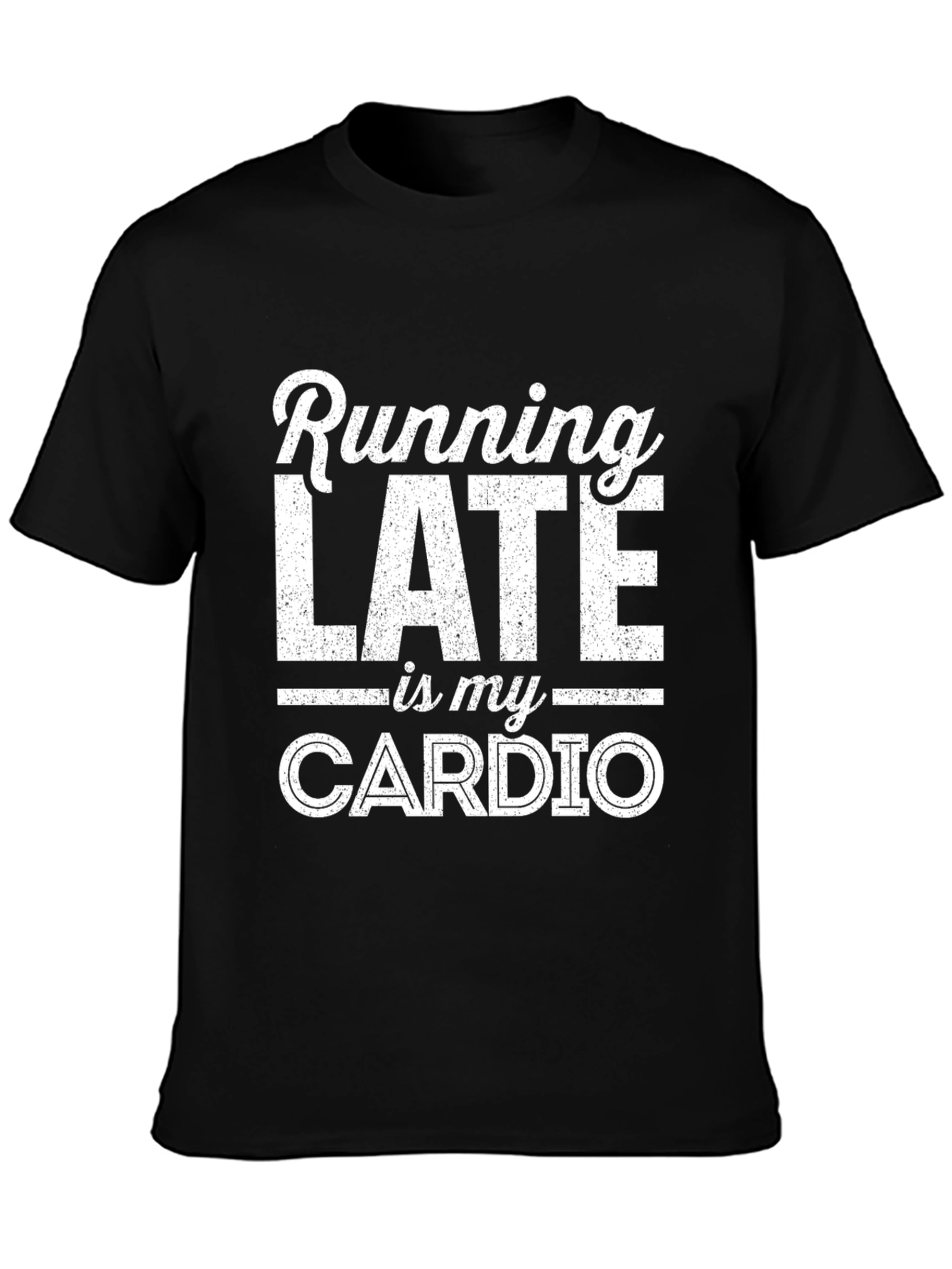 Black Funny Running Late Is My Cardio Graphic T-Shirt view 3