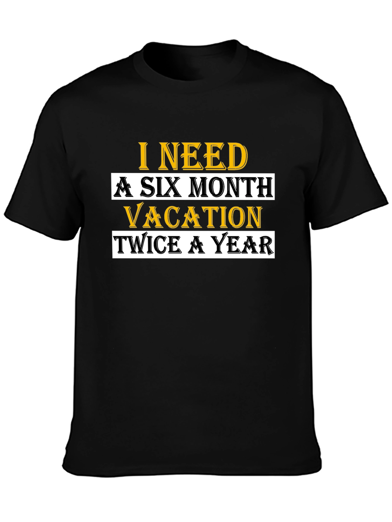 Black I Need A Six Month Vacation T-Shirt view 3