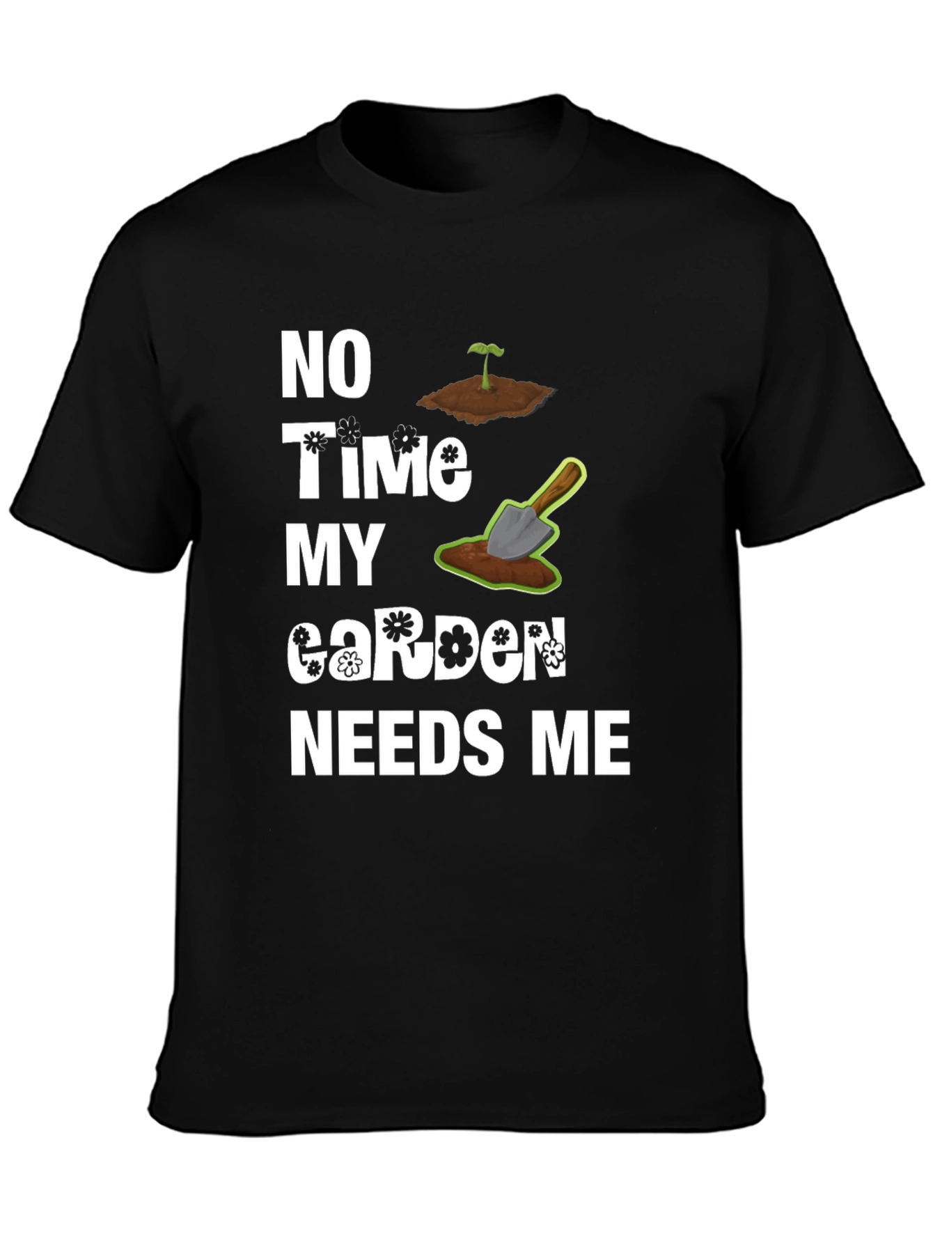 Black Gardener's Humor Tee - My Garden Needs Me T-Shirt view 3