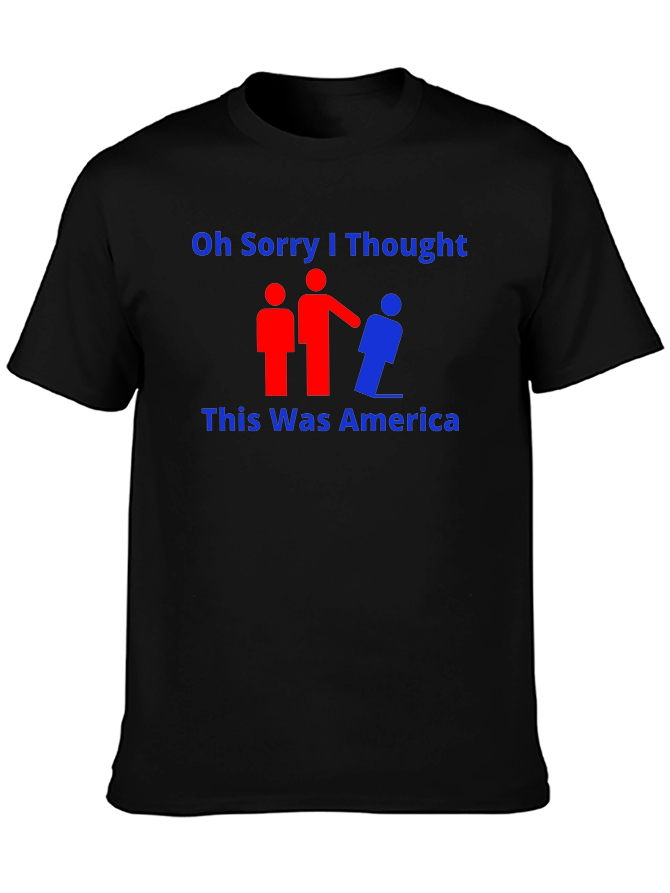 Black Oh Sorry, I Thought This Was America T-Shirt view 3
