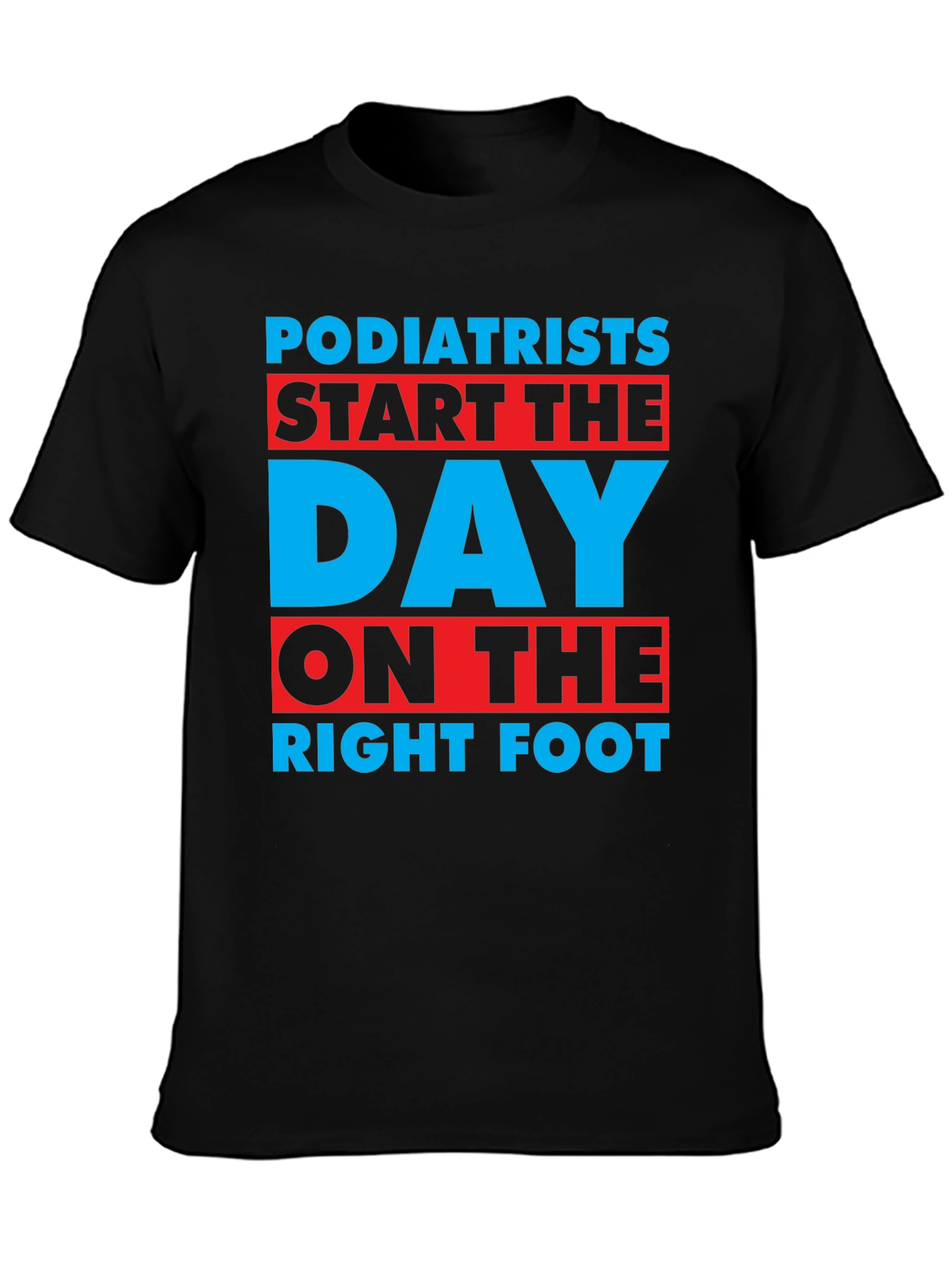 Black Podiatrist T-Shirt: Start the Day on the Right Foot view 3