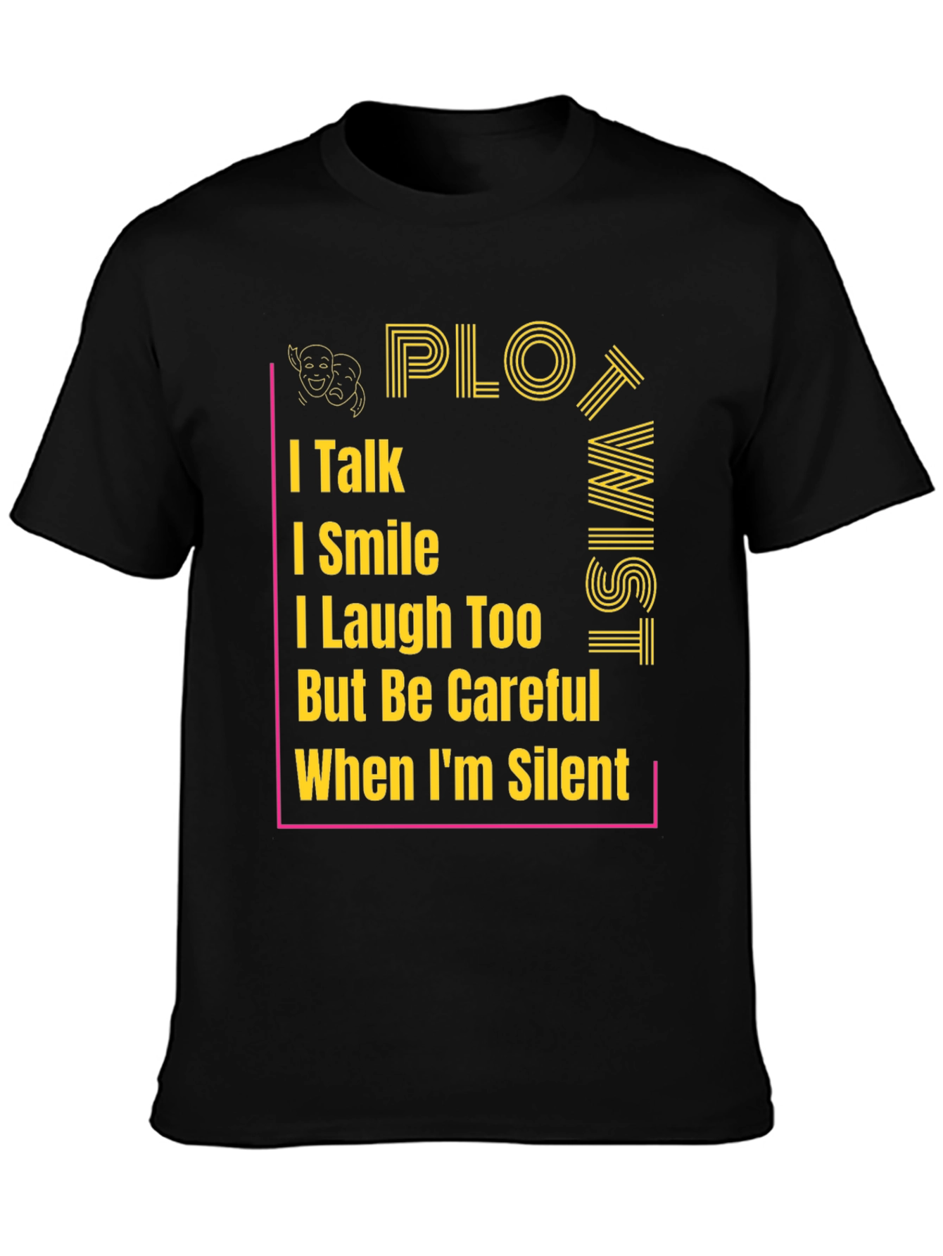 Plot Twist T-Shirt - I Talk, I Smile Graphic Tee - 3