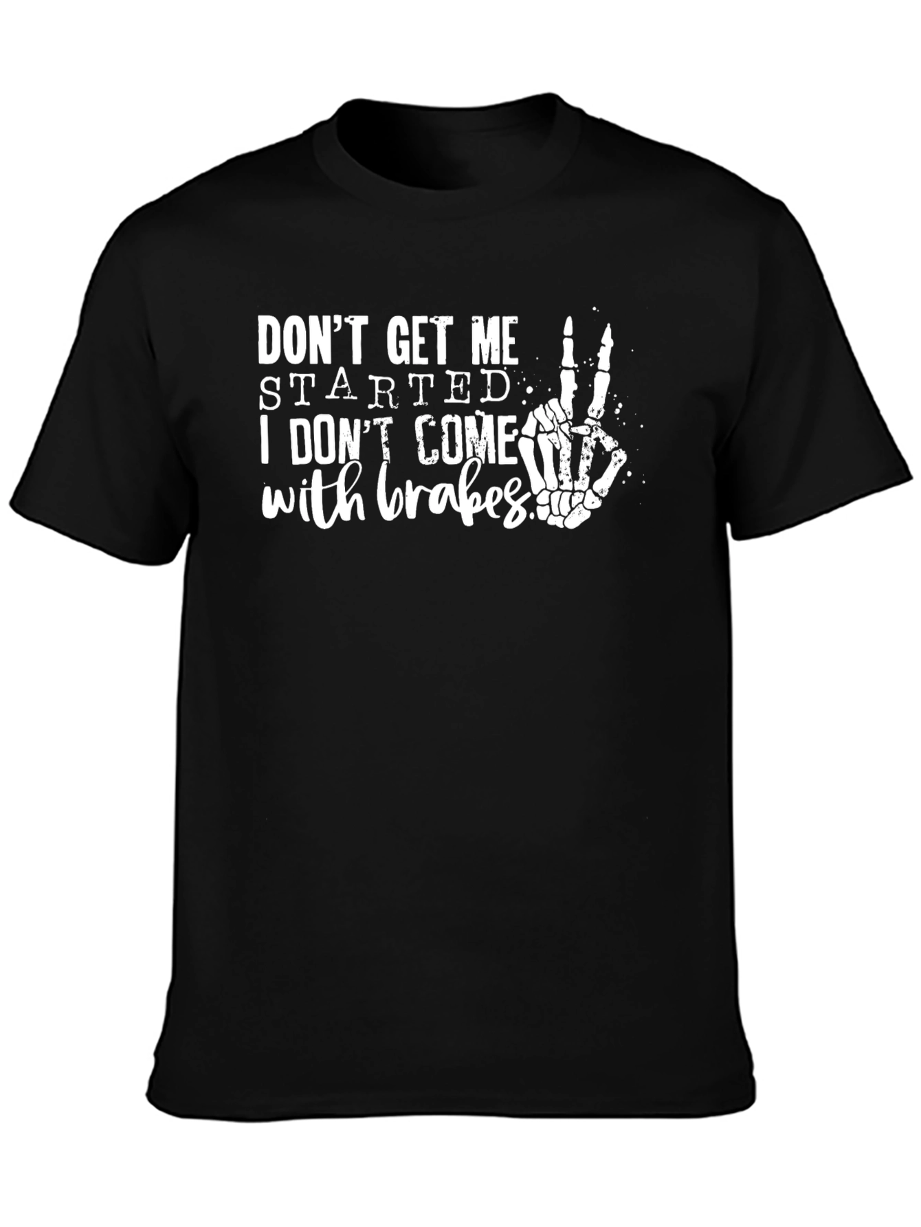 Black Don't Get Me Started Skeleton Hand T-Shirt view 3