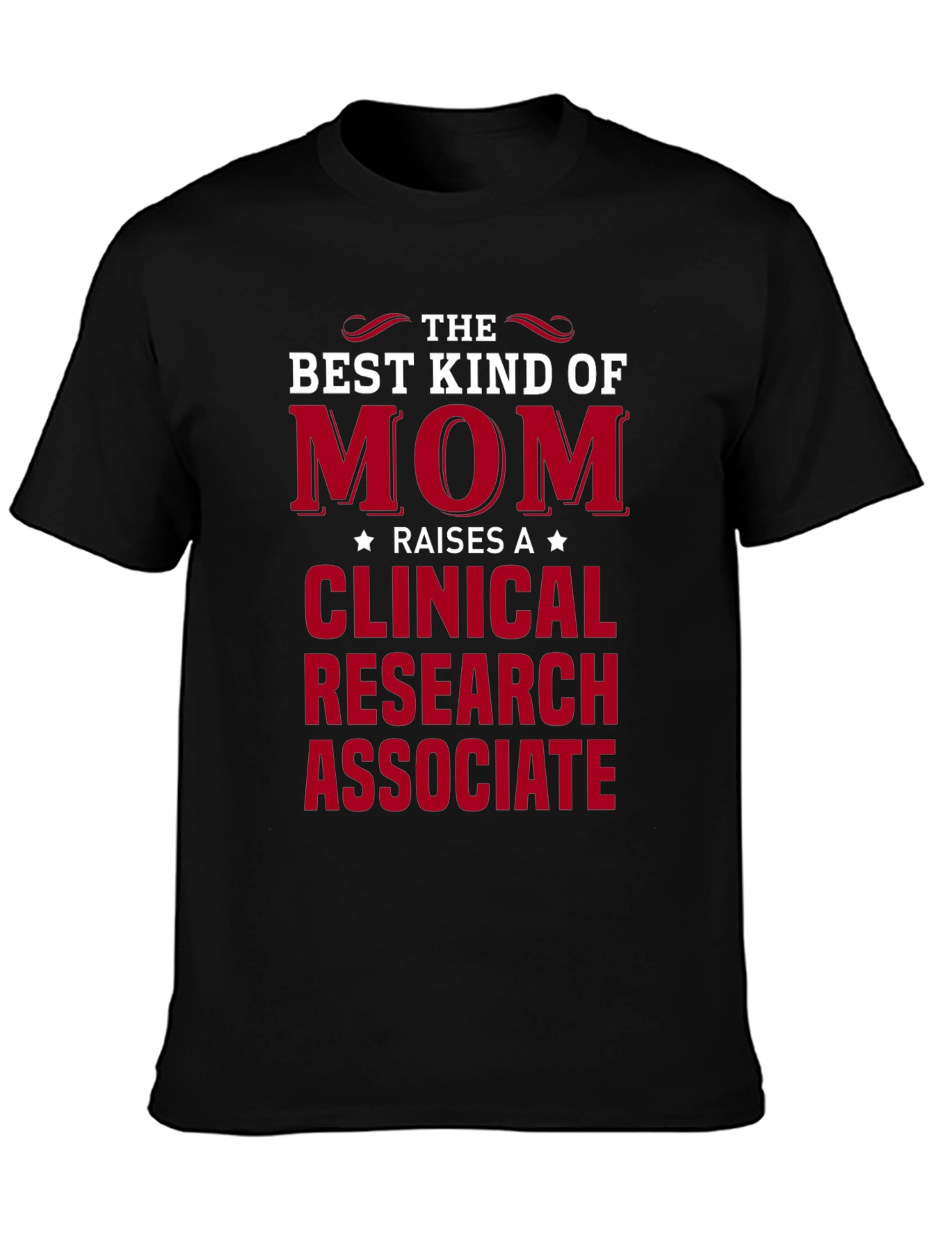 Black Best Kind of Mom - Clinical Research Associate T-Shirt view 3