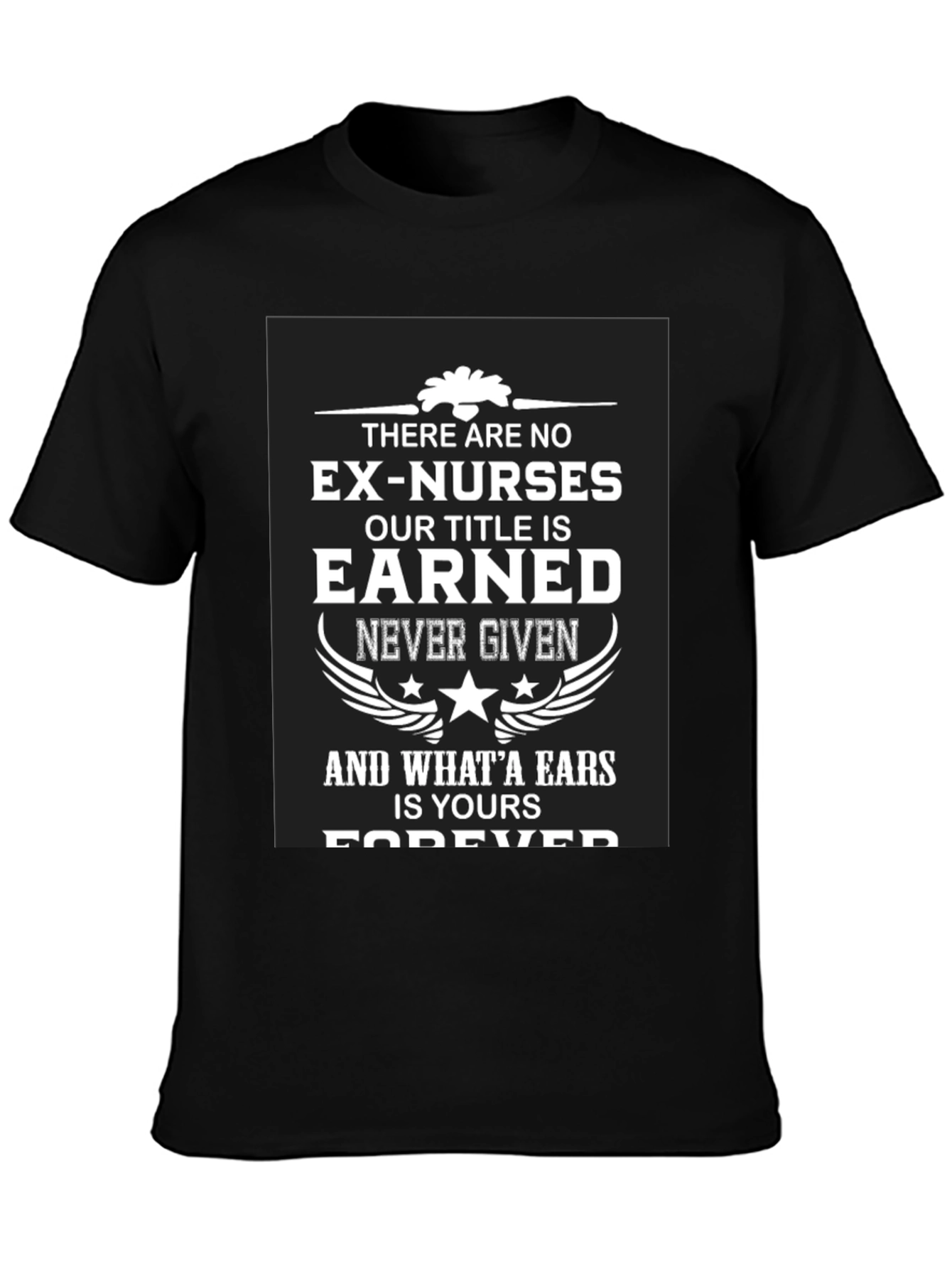 Black Earned Nurse T-Shirt - Forever a Nurse view 3