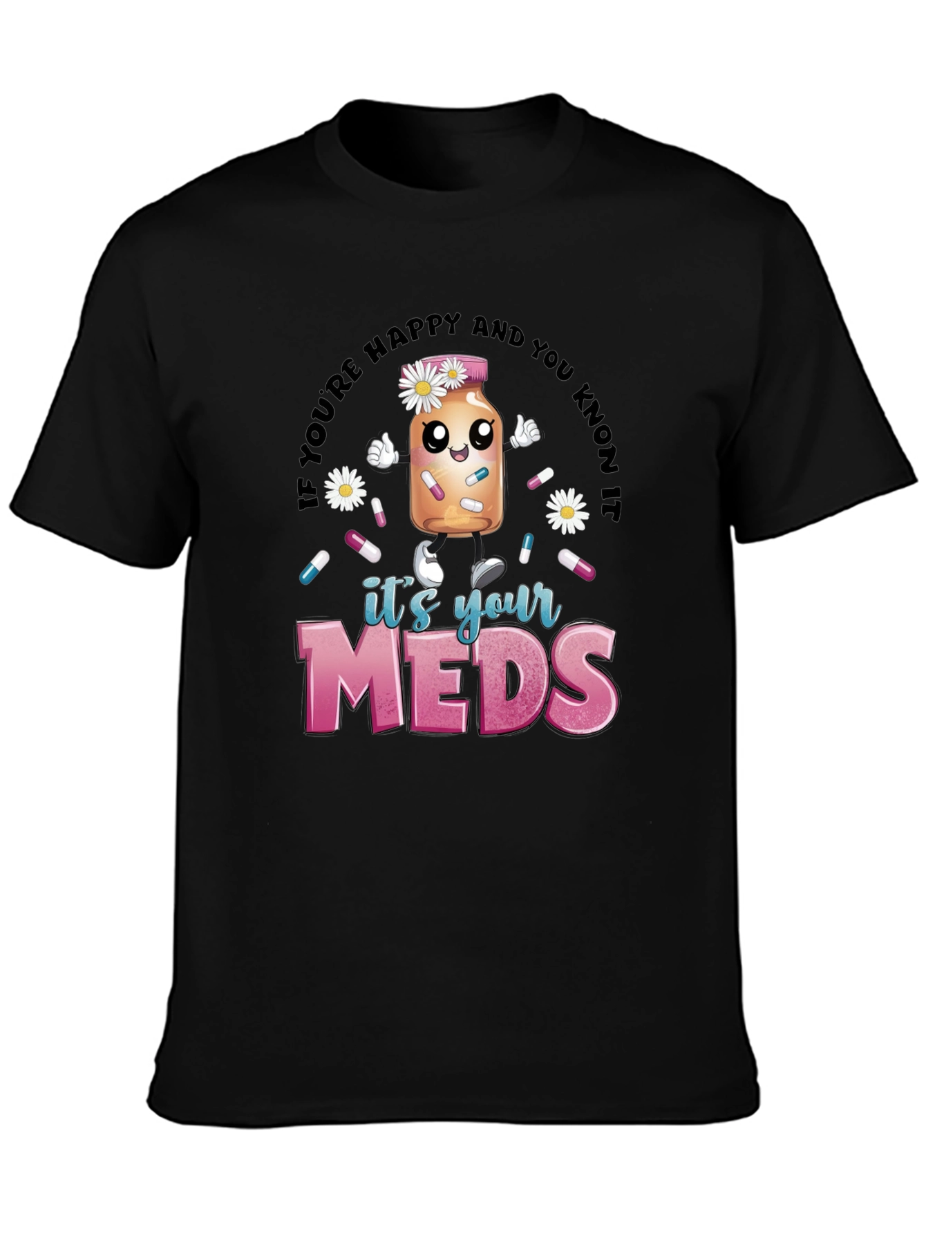 Black Humorous 'It's Your Meds' Graphic T-Shirt view 3