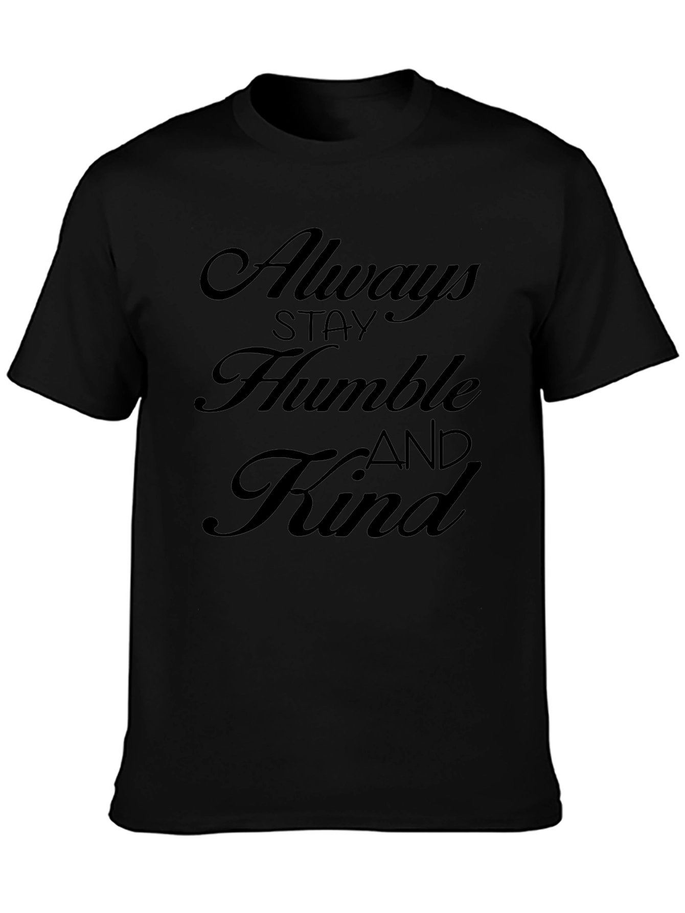 Black Always Stay Humble and Kind Graphic Tee view 3
