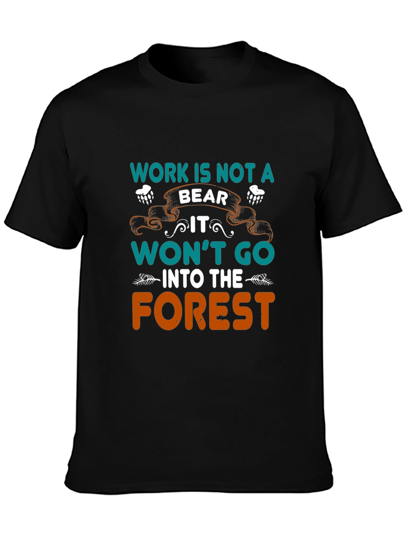 Black Work is Not a Bear Men's T-Shirt view 3
