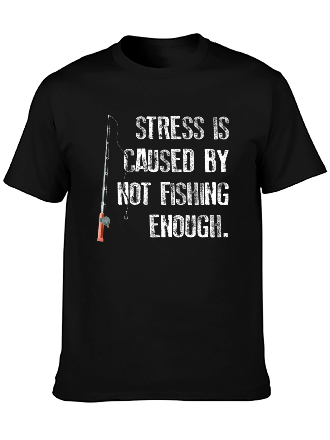 Black Fishing T-Shirt: Stress is Caused by Not Fishing Enough view 3
