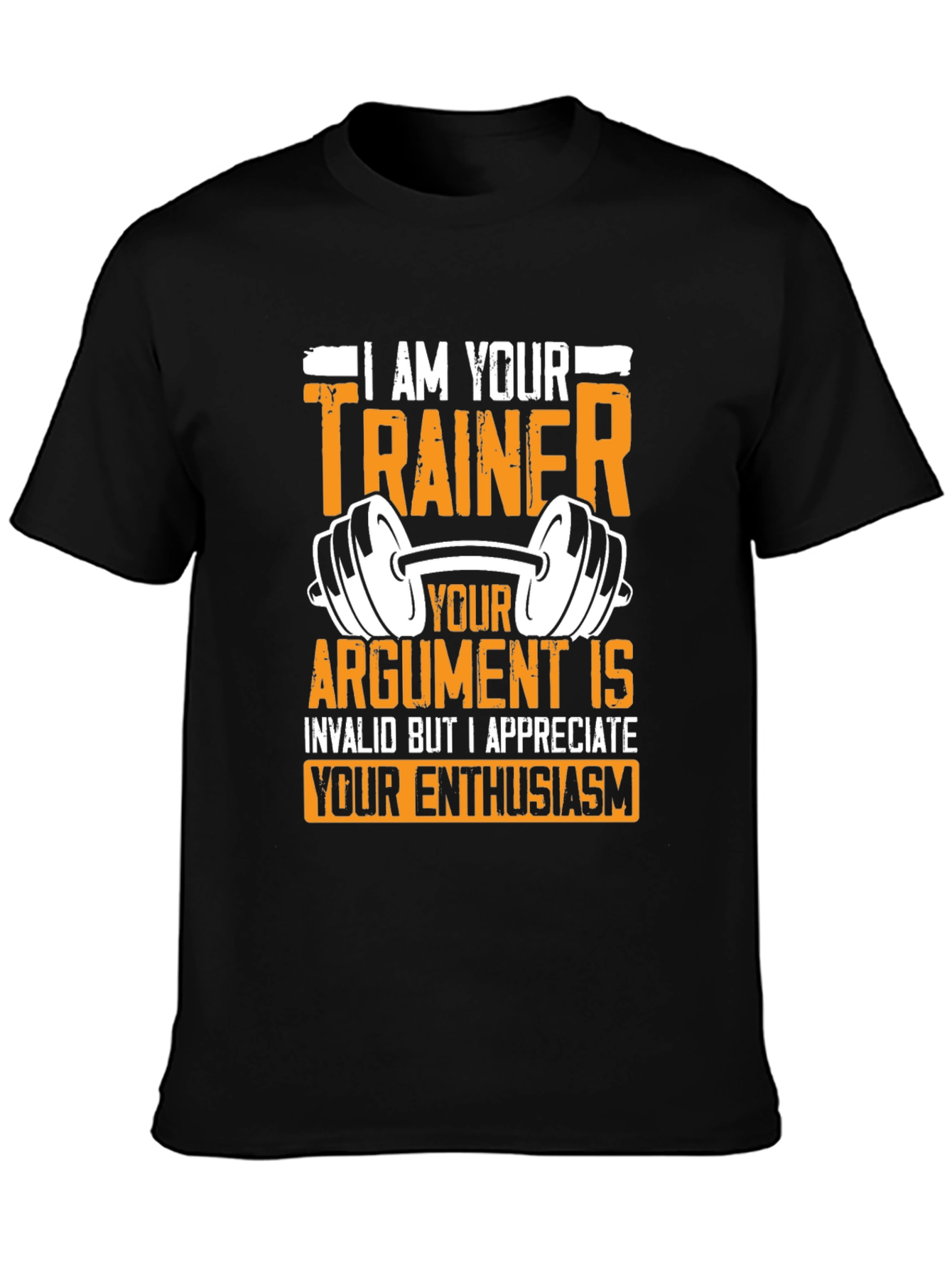 I Am Your Trainer T-Shirt - Funny Workout Tee - 3