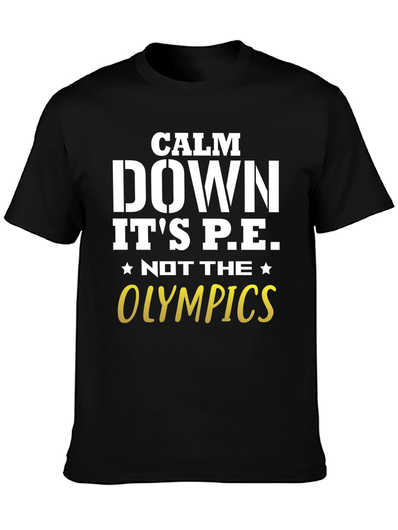 Black Calm Down It's PE T-Shirt view 3