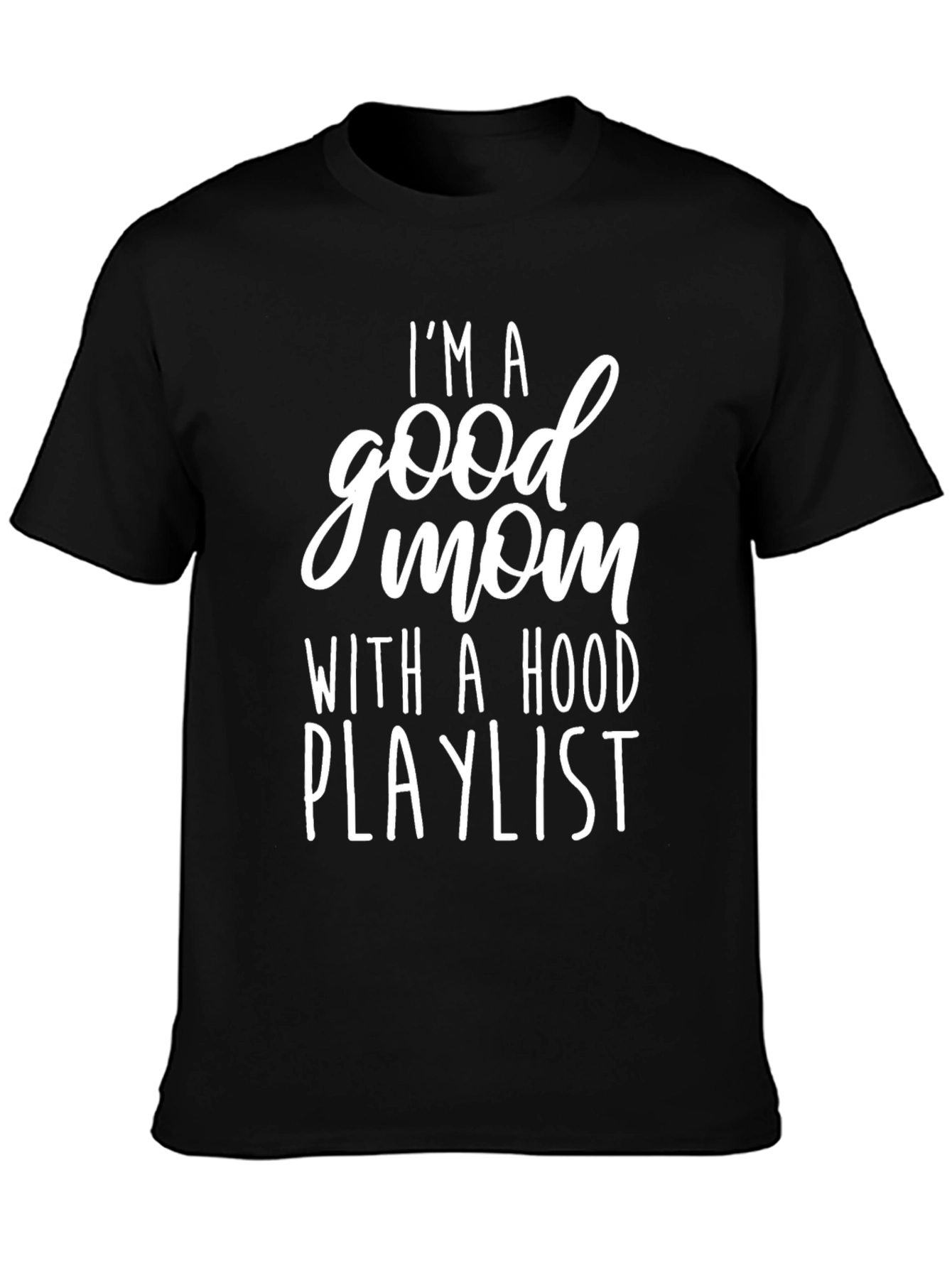 Black I'm A Good Mom T-Shirt view 3