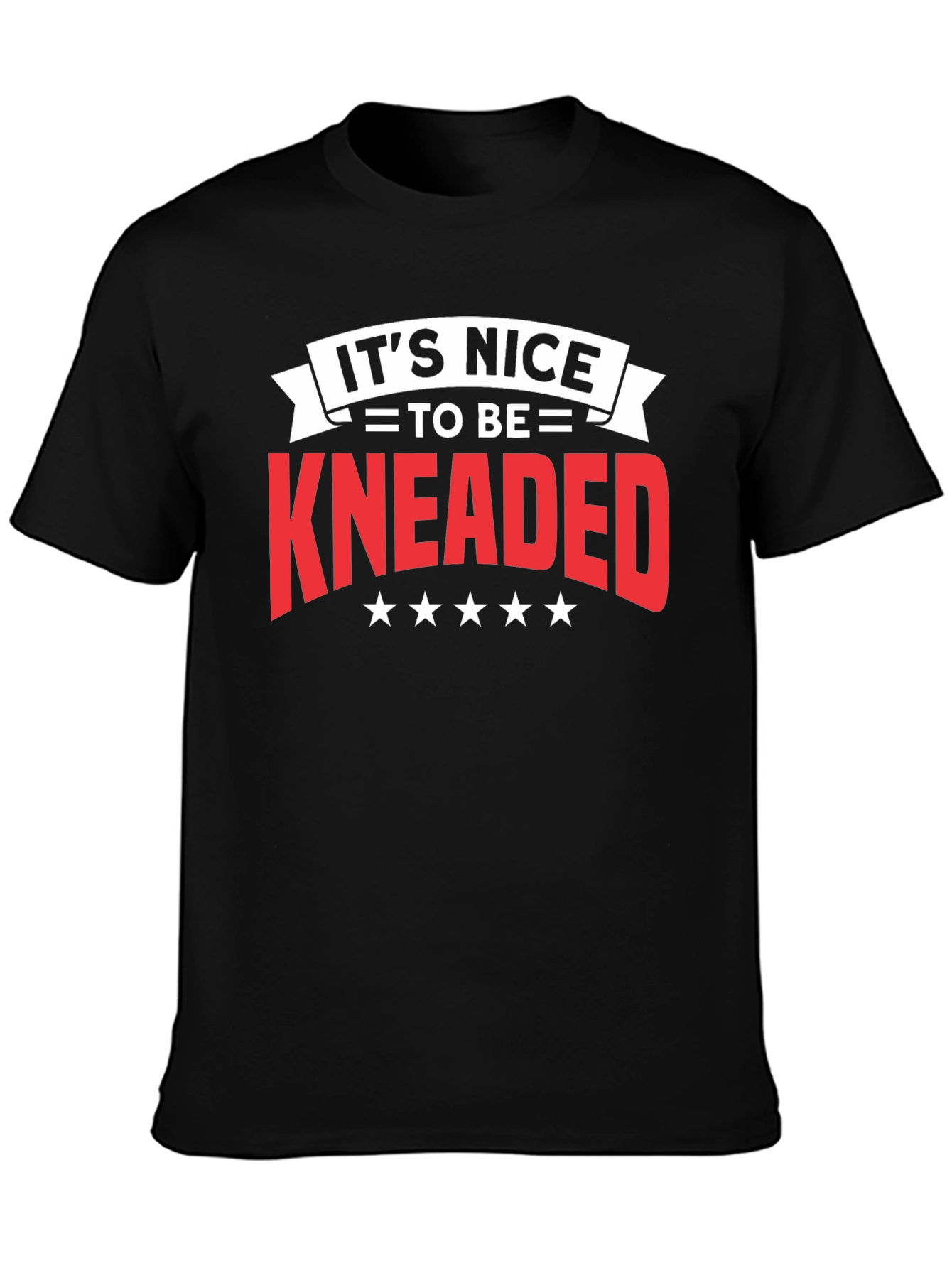 Black It's Nice To Be Kneaded Black T-Shirt view 3