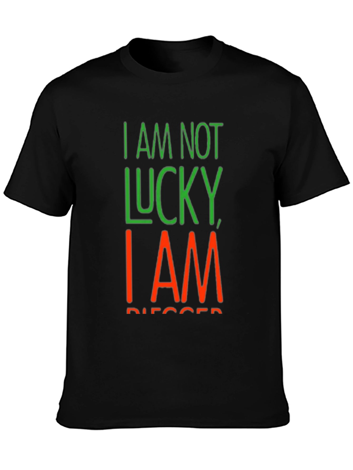 Black I Am Not Lucky, I Am Blessed Black T-Shirt view 3