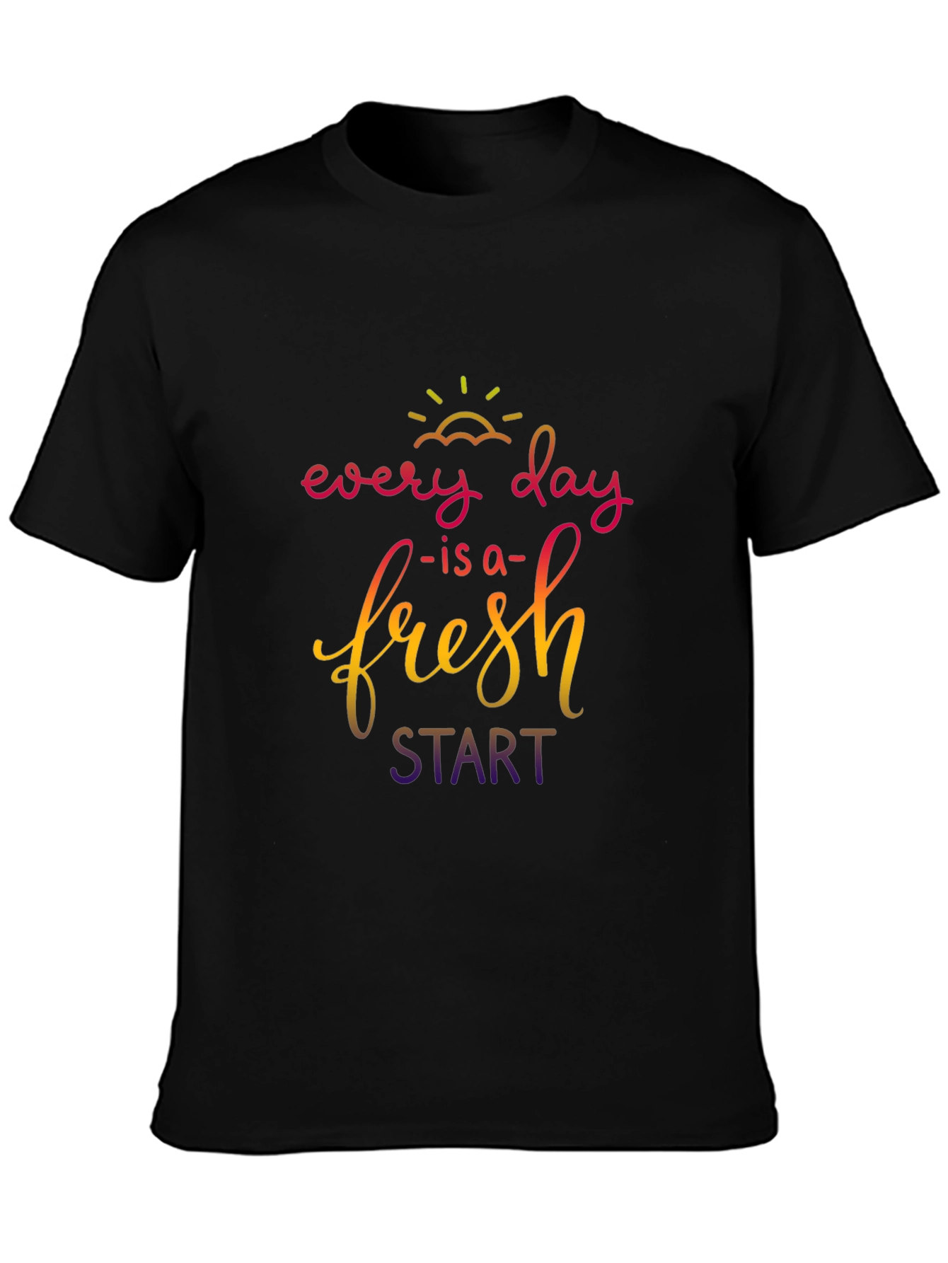 Black Every Day is a Fresh Start T-Shirt view 3