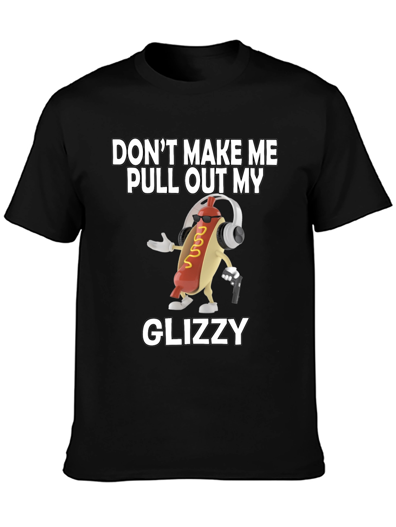 Black Don't Make Me Pull Out My Glizzy T-Shirt view 3