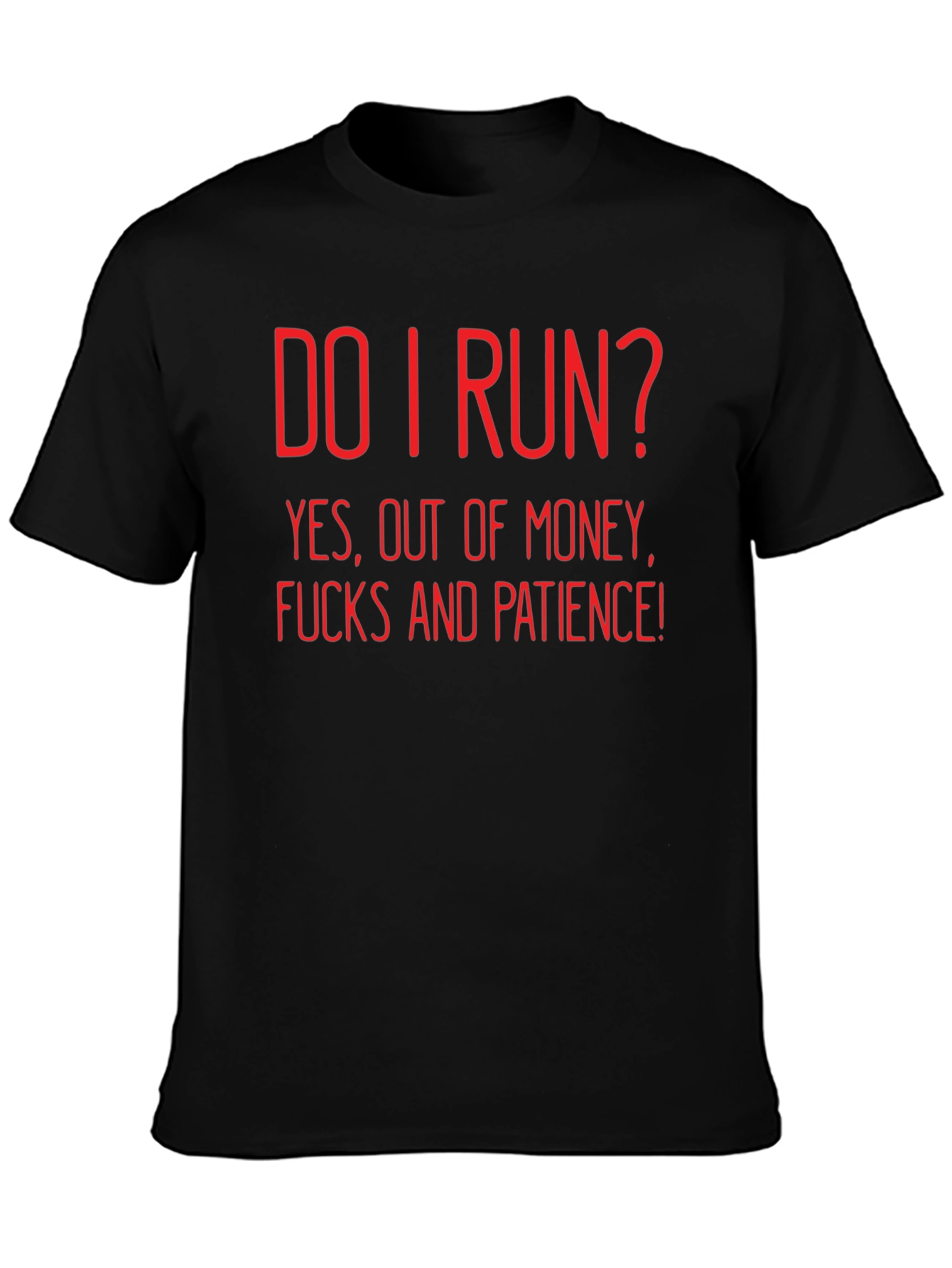 Black Humorous Black T-Shirt - Do I Run? Sarcastic Graphic Tee view 3